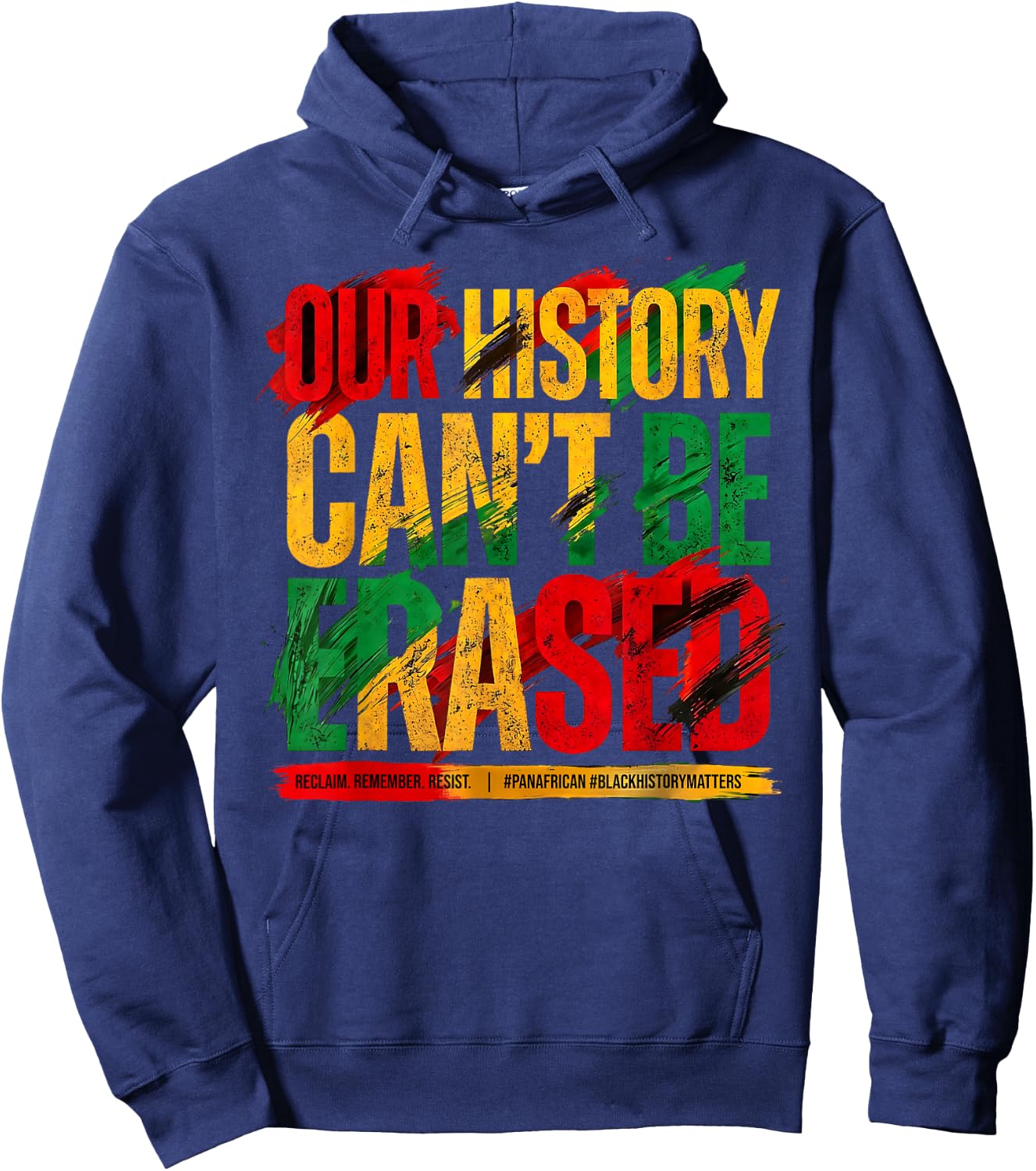 Juneteenth Our History Can't Be Erased Black History Freedom Hoodie - Hoodie | Navy