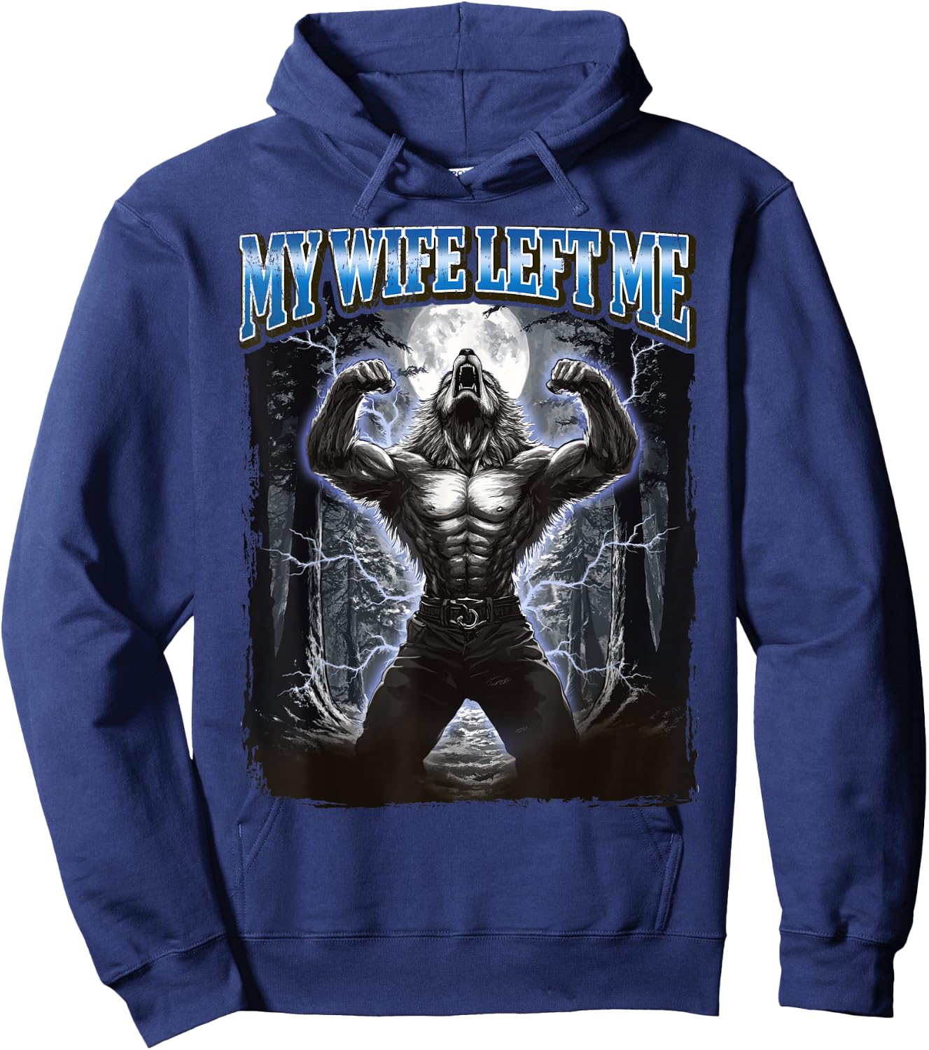 My Wife Left Me Funny Werewolf Meme Hoodie - Hoodie | Navy
