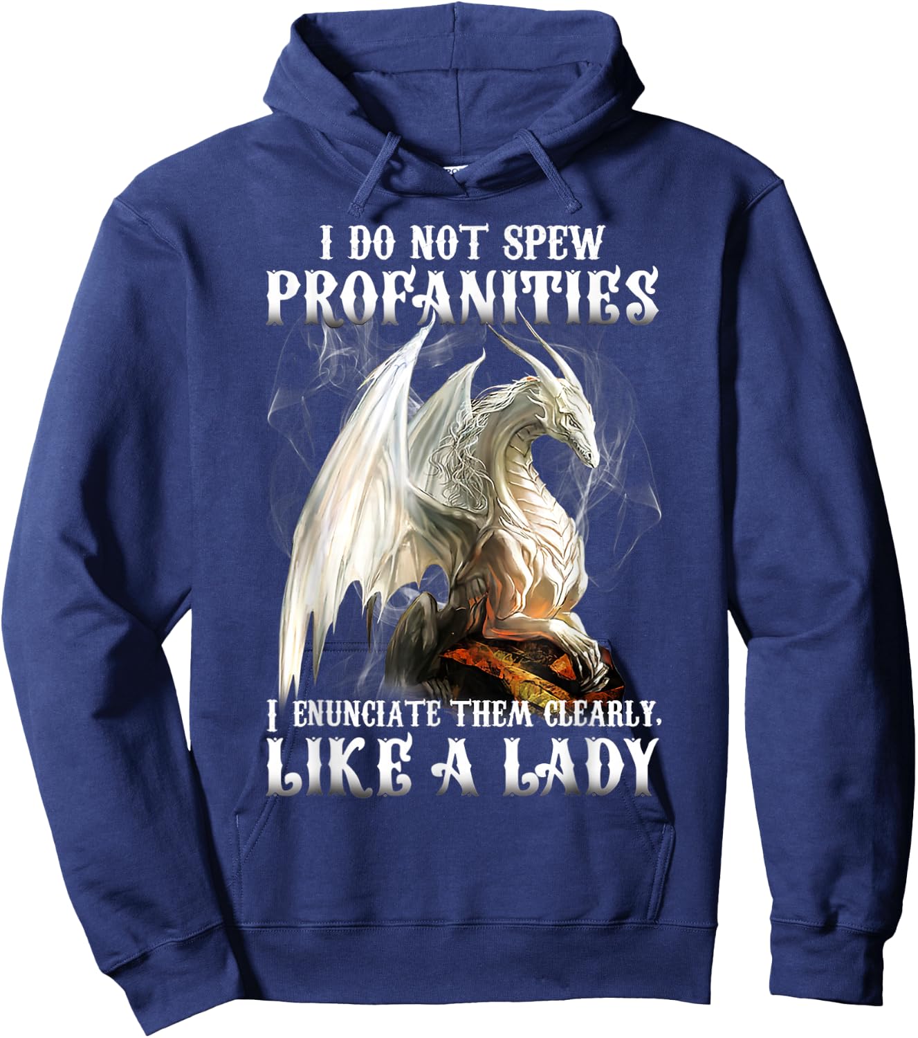 Dragon I Do Not Spew Profanities I Enunciate Them Clearly Hoodie - Hoodie | Navy