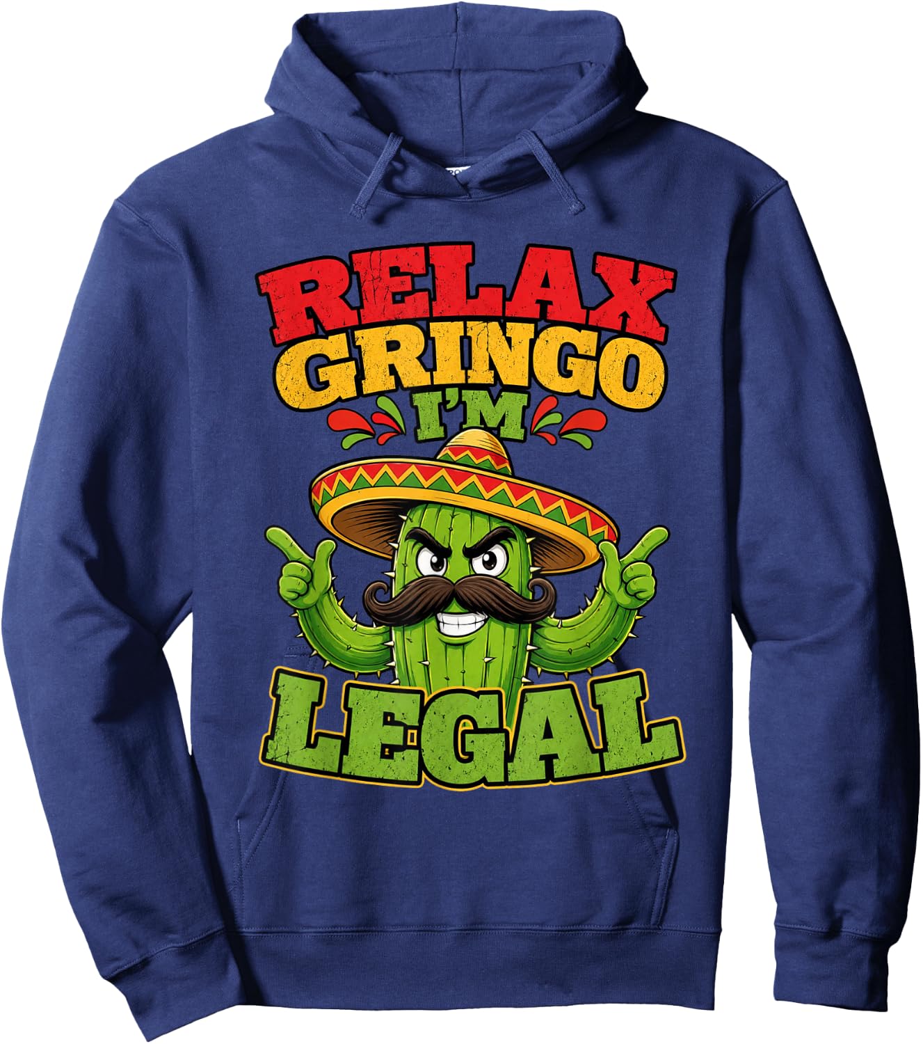 Relax Gringo Im Legal Funny Cinco De Mayo Mexican Immigrant Hoodie - Hoodie | Navy
