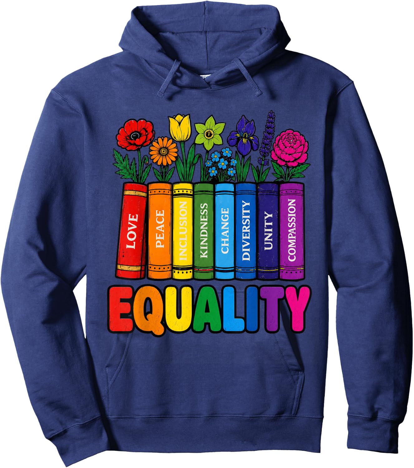 Equality Rainbow Books and Flowers Love Peace LGBTQ Pride Hoodie - Hoodie | Navy