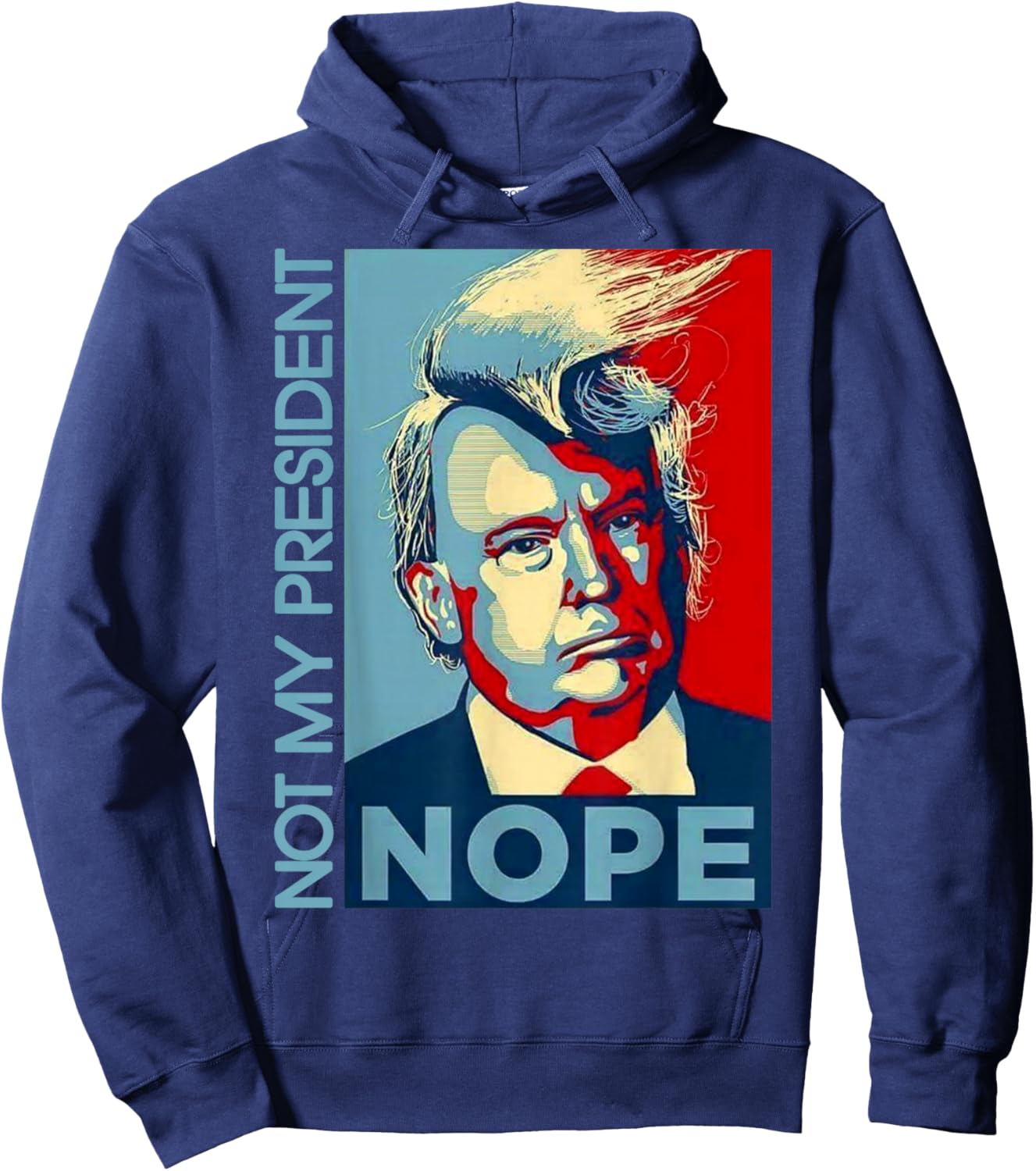 Not My President Trump Shirt Hoodie - Hoodie | Navy