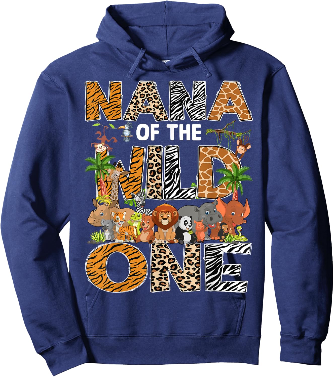 Nana Of The Wild One Safari Zoo Animal 1St Birthday Hoodie - Hoodie | Navy