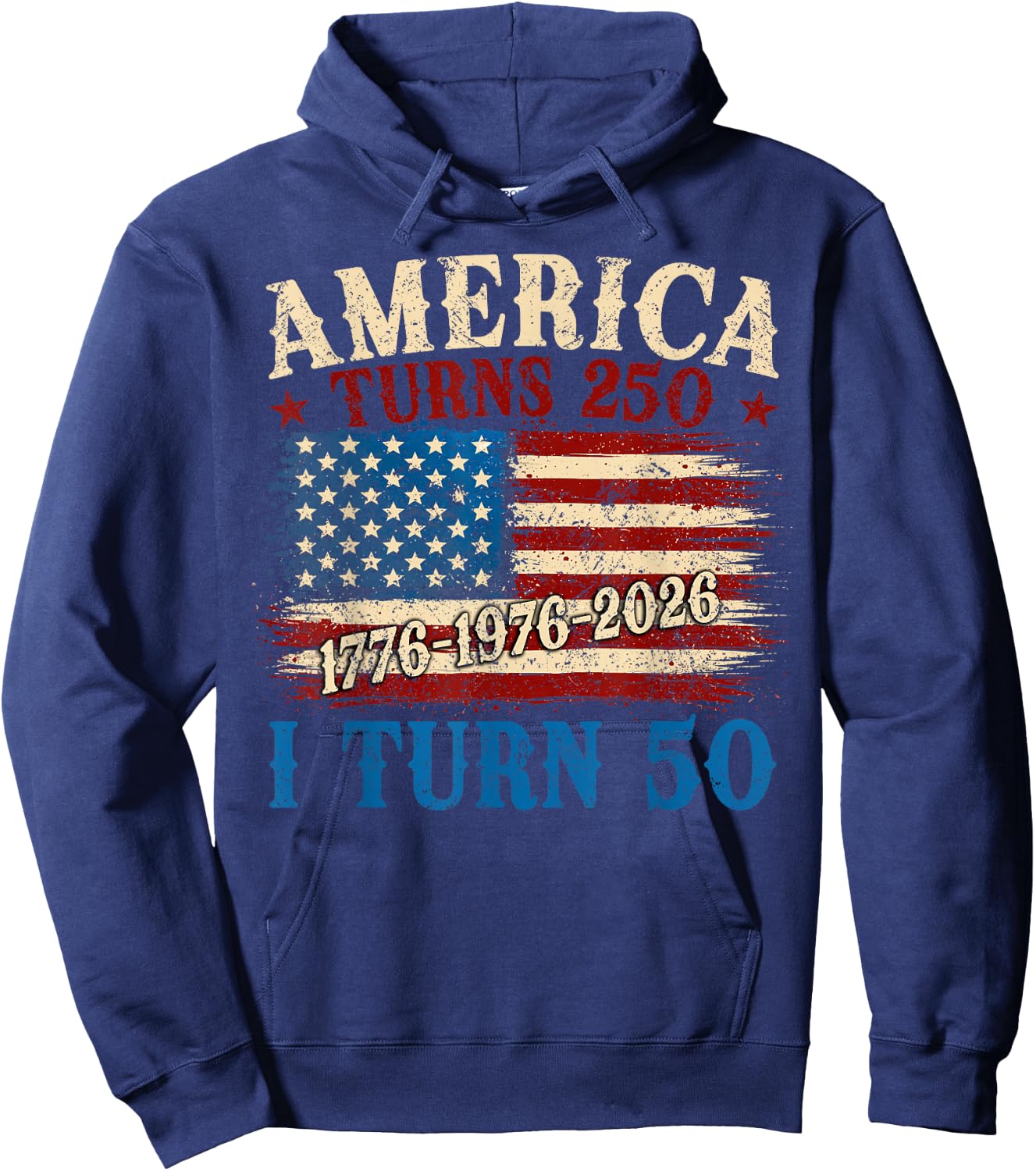 Funny America Turns 250 I Turn 50 1976 50th Birthday Men Hoodie - Hoodie | Navy
