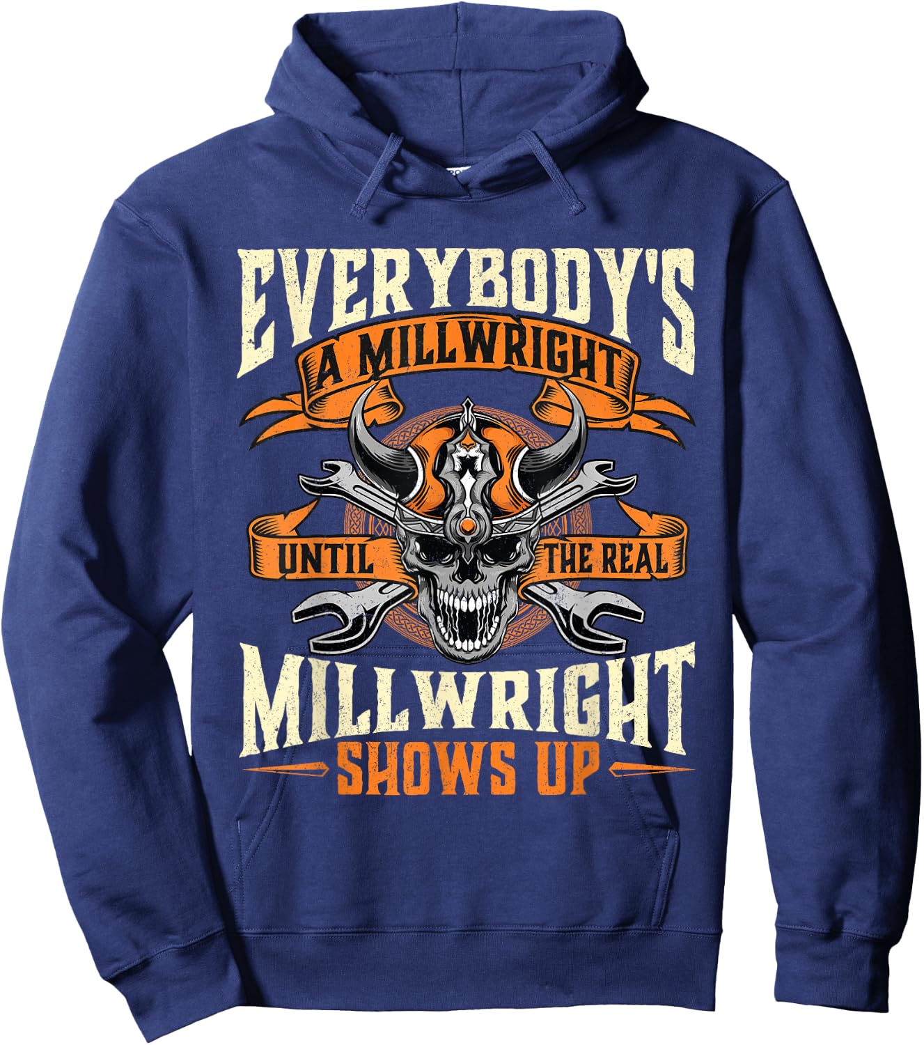Until The Real Millwright Shows Up - Machinist Mills Hoodie - Hoodie | Navy