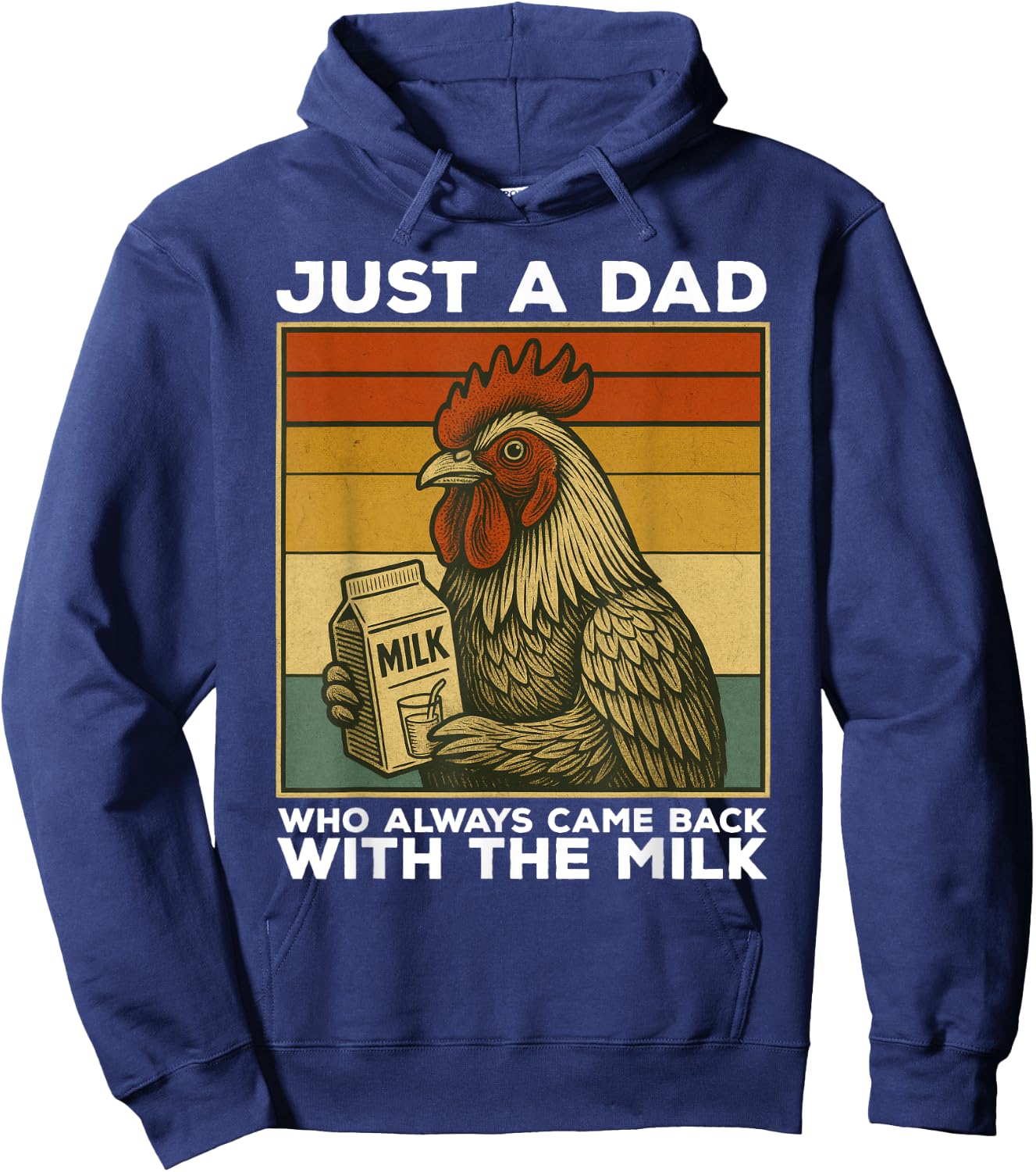 Just A Dad Who Always Came Back With The Milk Chicken Funny Hoodie - Hoodie | Navy