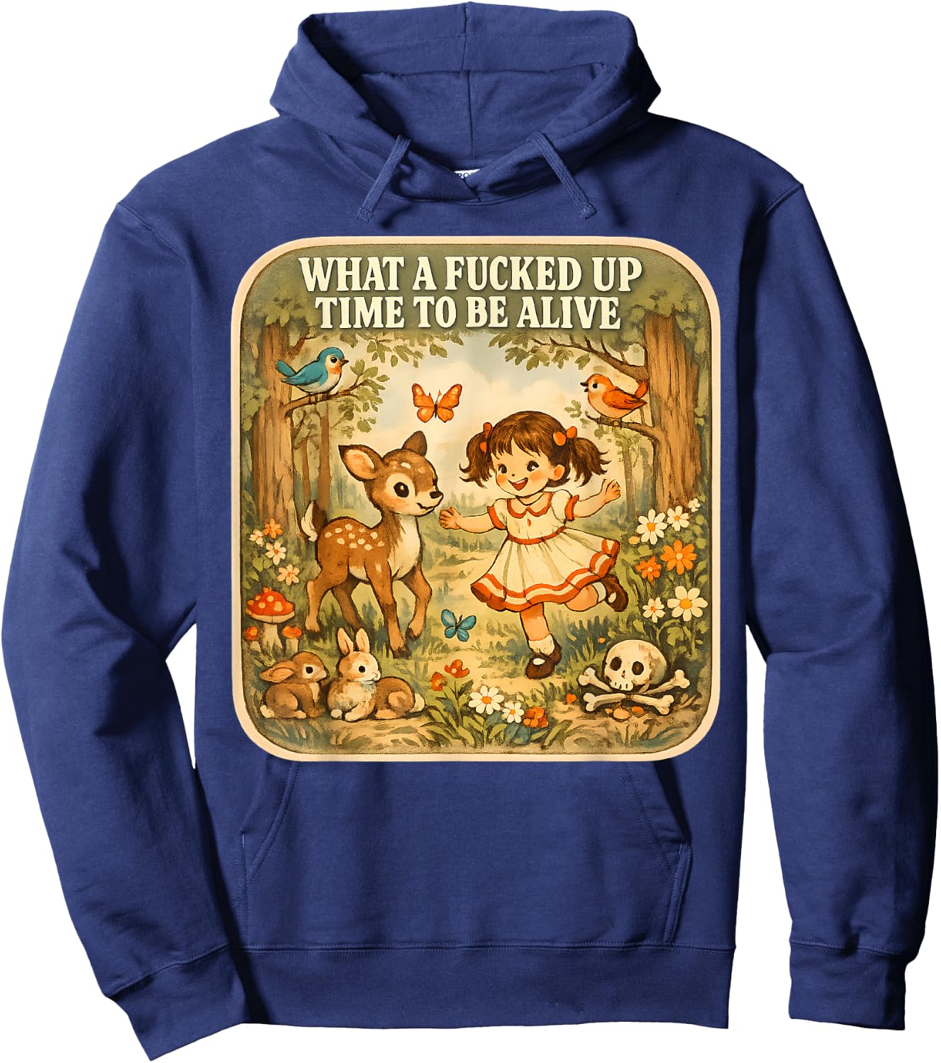 What A Fucked Up Time to Be Alive Dark Humor Sarcasm Vintage Hoodie - Hoodie | Navy