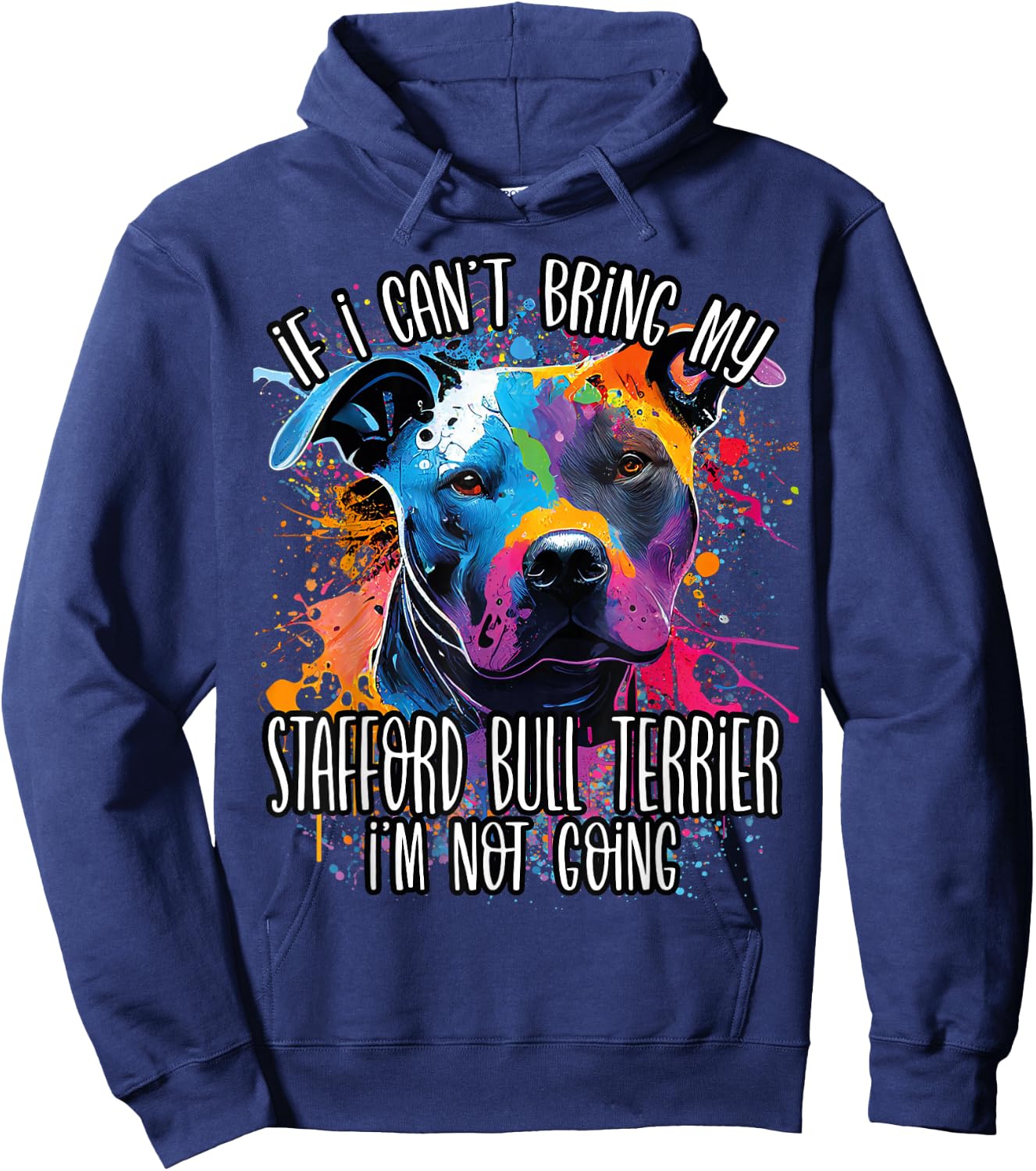 Colorful Splash Art Staffordshire Bull Terrier Staffy Mama Hoodie - Hoodie | Navy