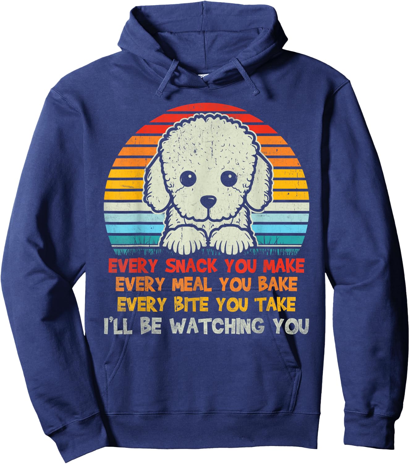Every Snack You Make Poodle I'll Be Watching Dog Dad Hoodie - Hoodie | Navy