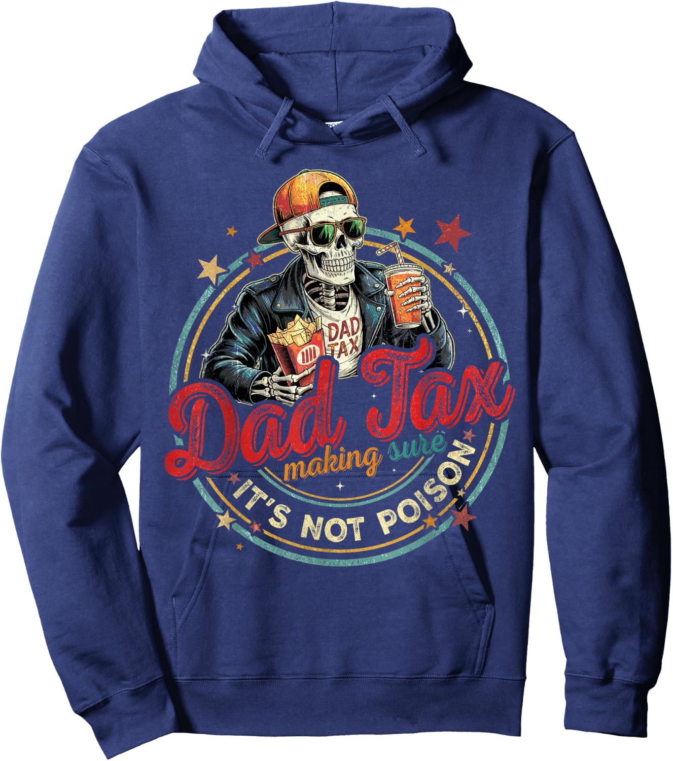 Dad Tax Making Sure It's Not Poison Skeleton Dad Tax Hoodie - Hoodie | Navy
