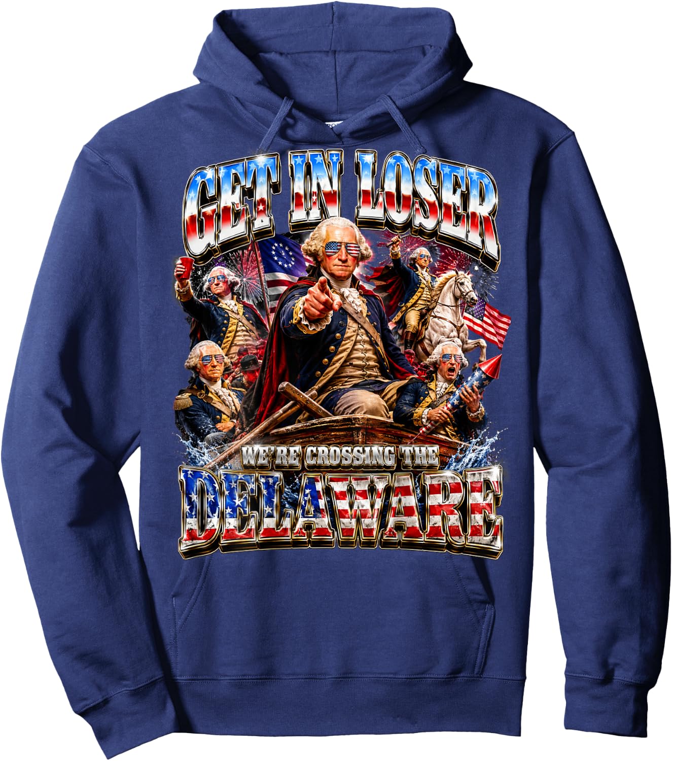 Funny 4th of July Get in Loser George Washington USA On Back Hoodie - Hoodie | Navy