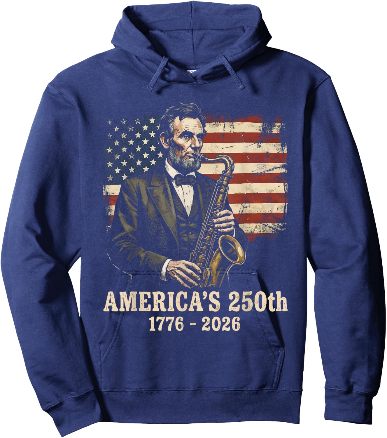 Abraham Lincoln Playing Sax 4th July 250th Anniversary Hoodie - Hoodie | Navy