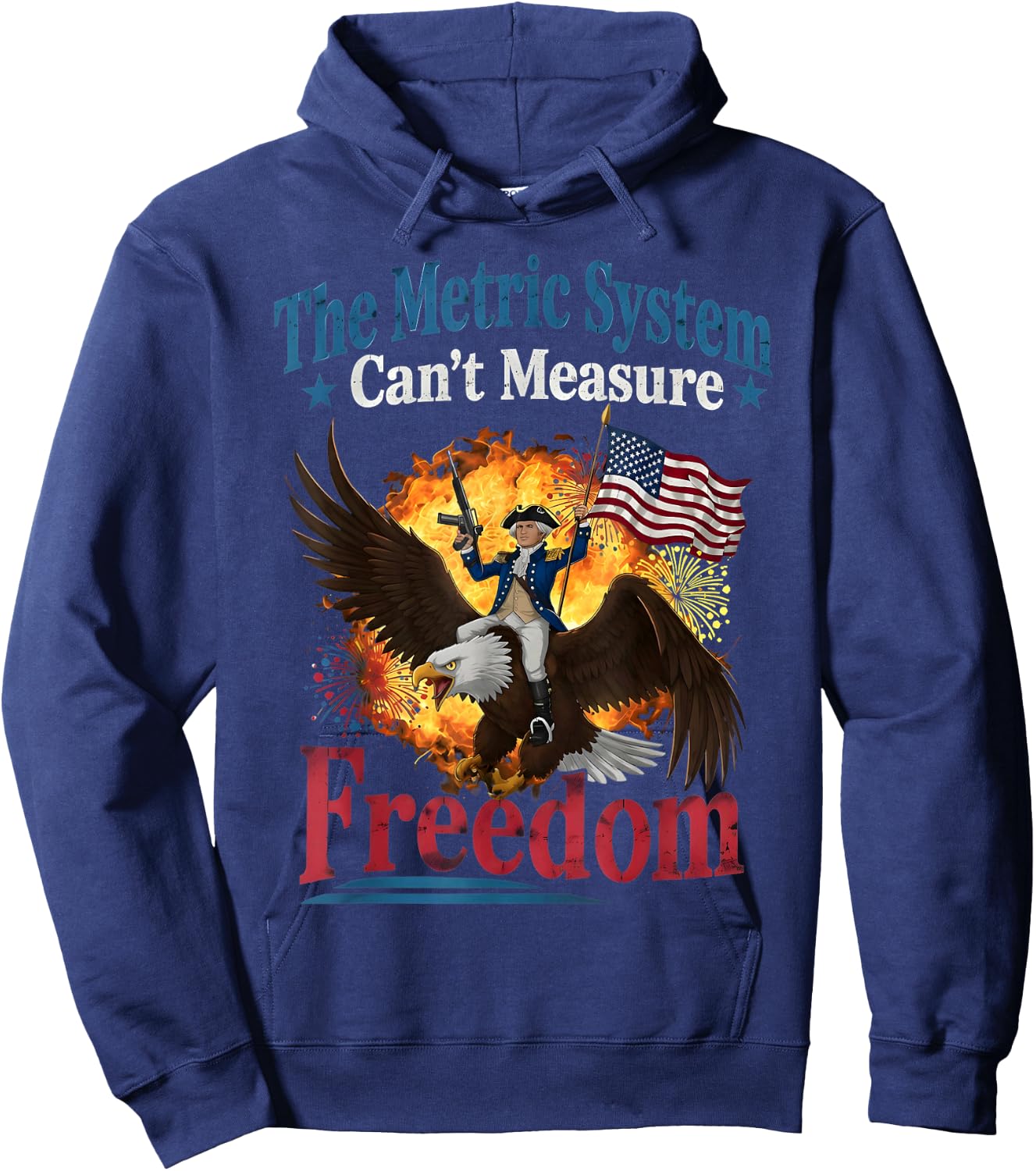 The Metric System Can't Measure Freedom Funny 4th of July Hoodie - Hoodie | Navy