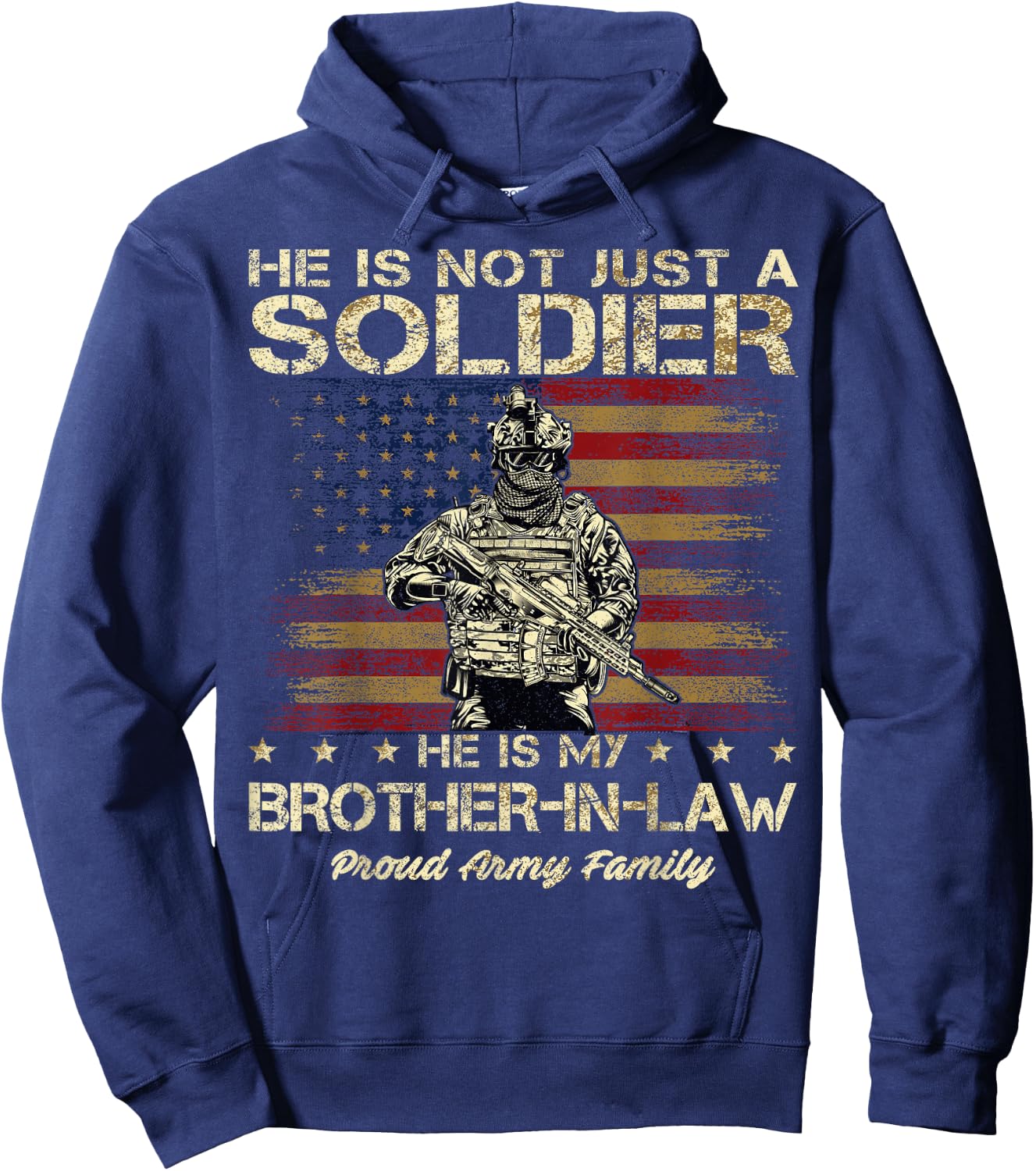 Army Family He Is Not Just A Soldier He Is My Brother-in-law Hoodie - Hoodie | Navy