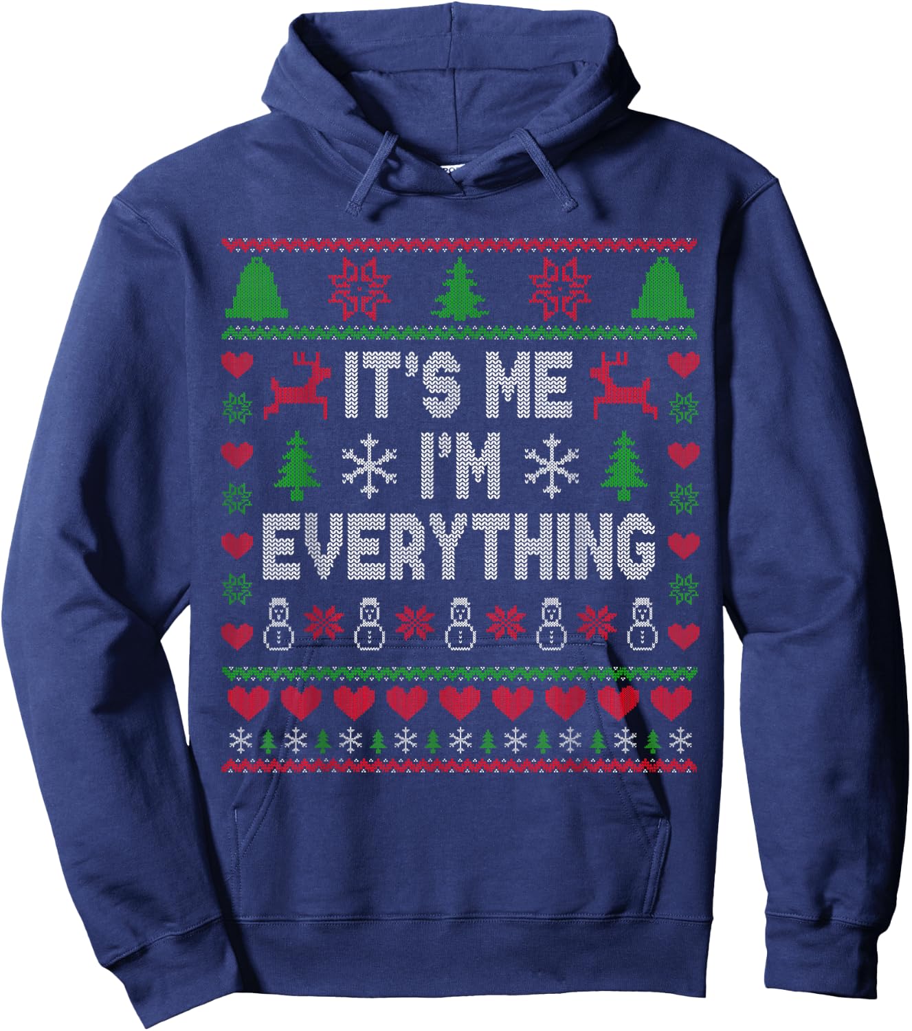 I Have Everything I Want For Christmas Its Me I'm Everything Hoodie - Hoodie | Navy