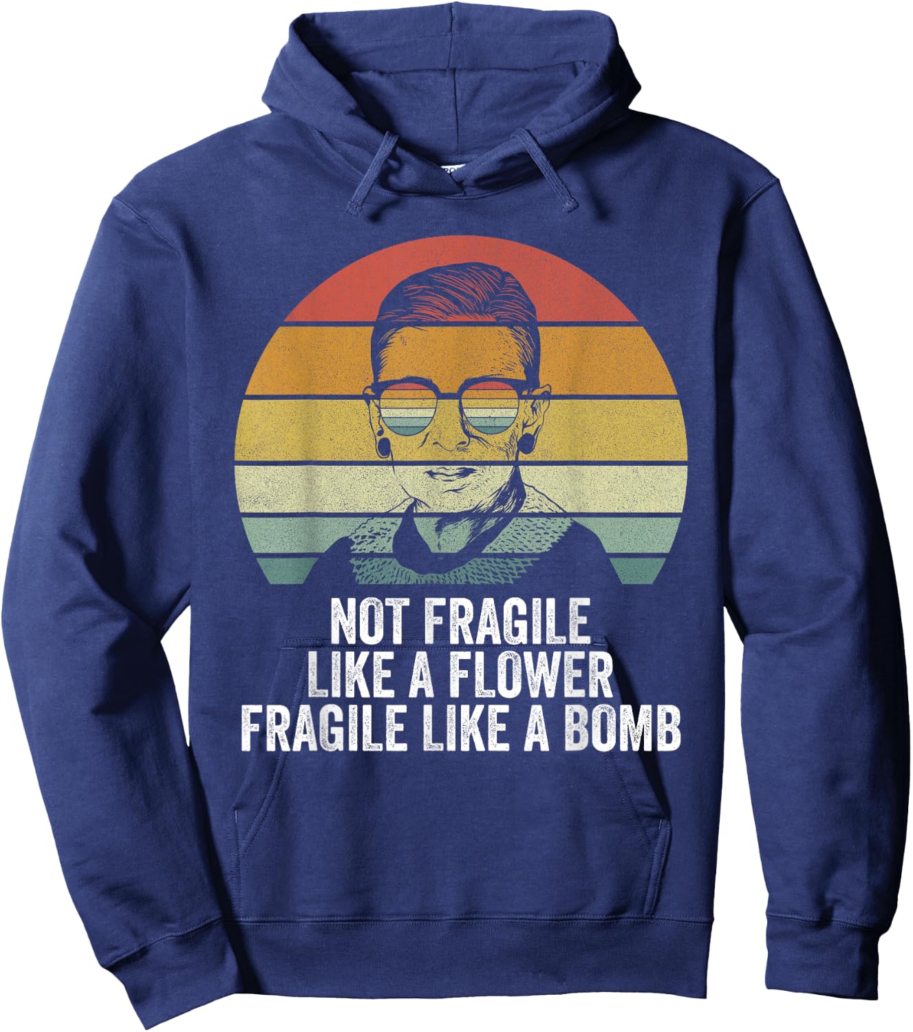 Retro RBG Not Fragile Like A Flower Fragile Like A Bomb Hoodie - Hoodie | Navy