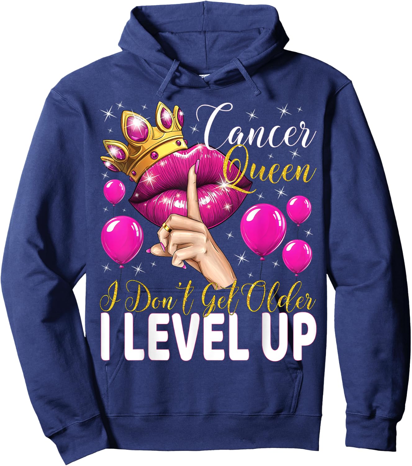 Cancer Queen I Don't Get Older I Level Up Birthday Queen Hoodie - Hoodie | Navy