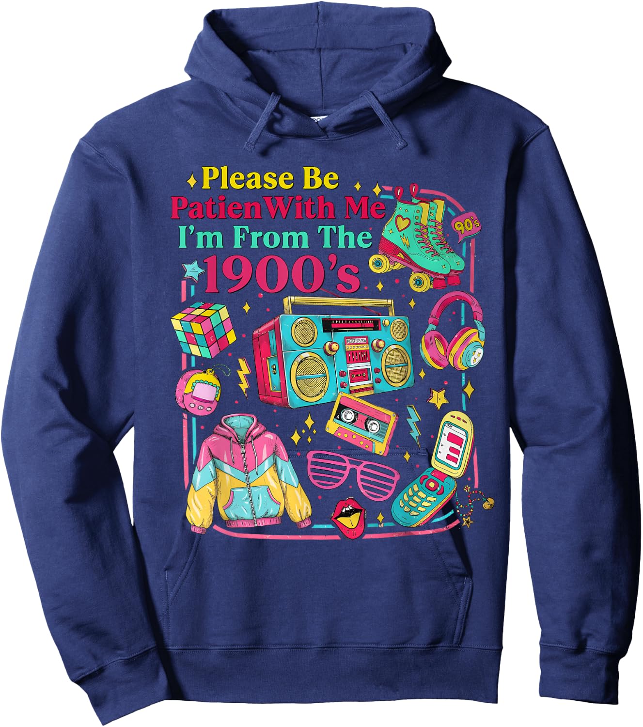 Funny 90s 80s Please Be Patient with Me I’m from The 1990s Hoodie - Hoodie | Navy