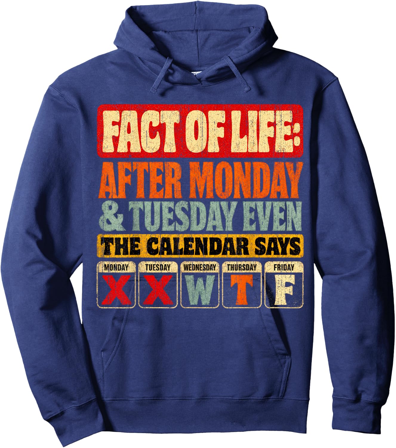 Fact of Life The Calendar Says Humor Vintage Shirt Hoodie - Hoodie | Navy
