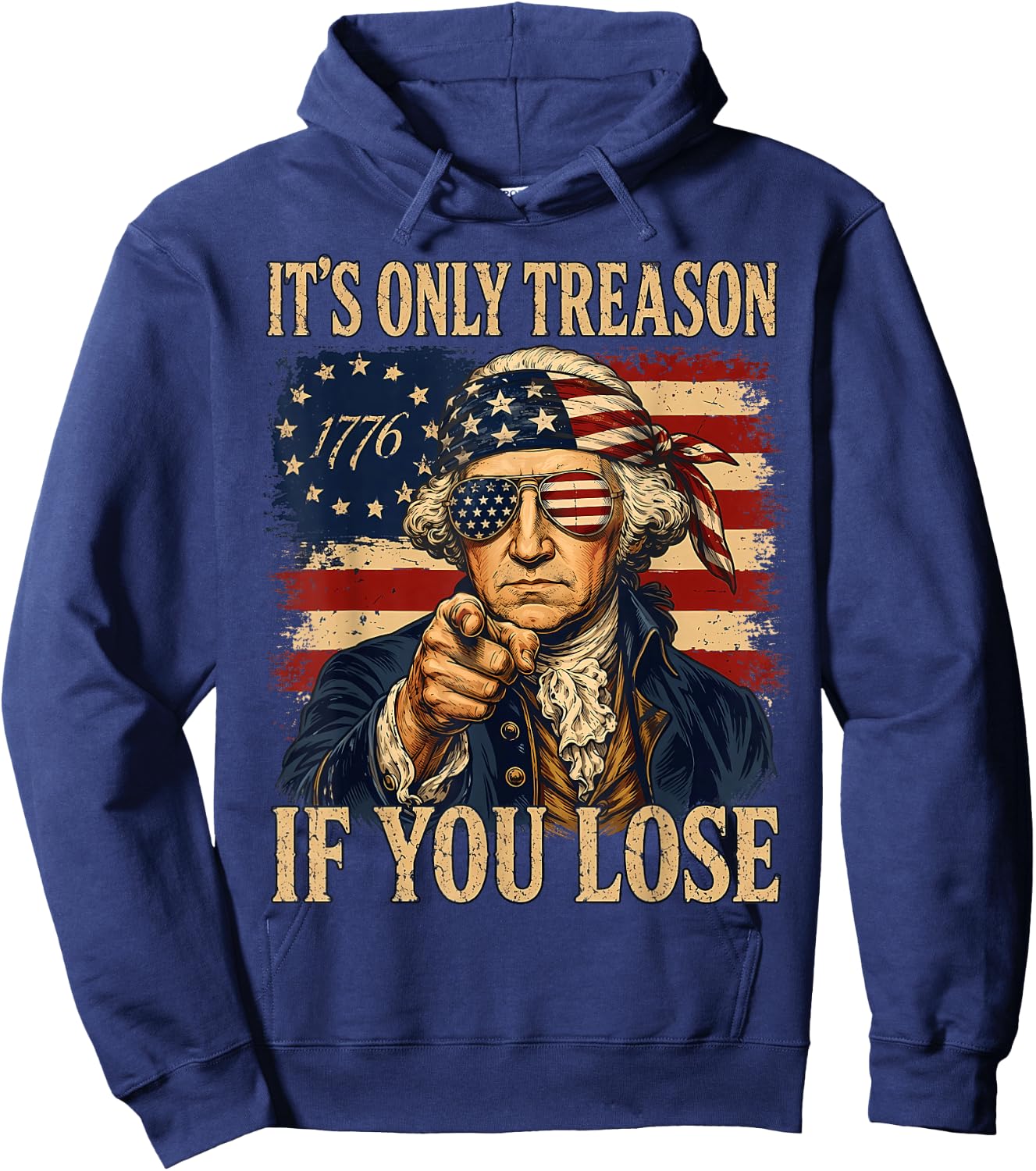 George Washington It's Only Treason If You Lose 4th July Hoodie - Hoodie | Navy