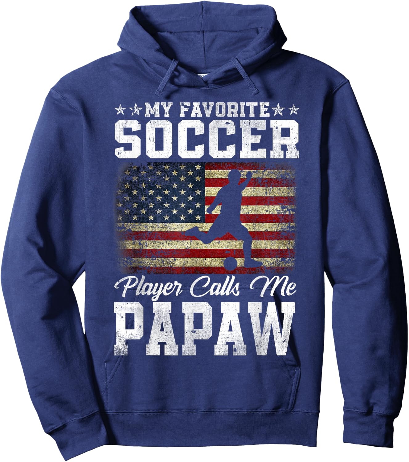 My Favorite Soccer Player Calls Me Papaw USA Flag Hoodie - Hoodie | Navy