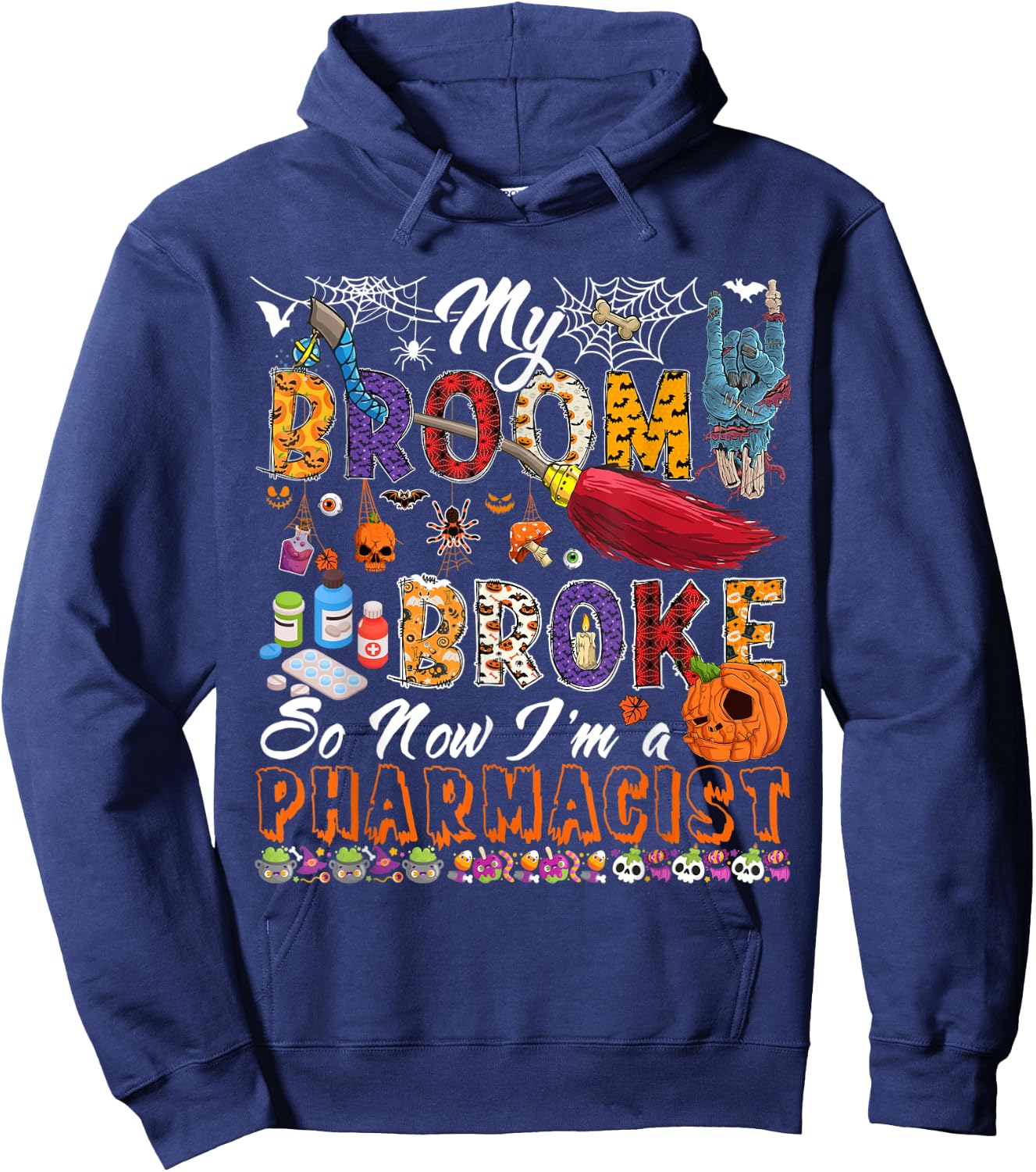My Broom Broke Now I'm A Pharmacist Halloween Costume Witch Hoodie - Hoodie | Navy