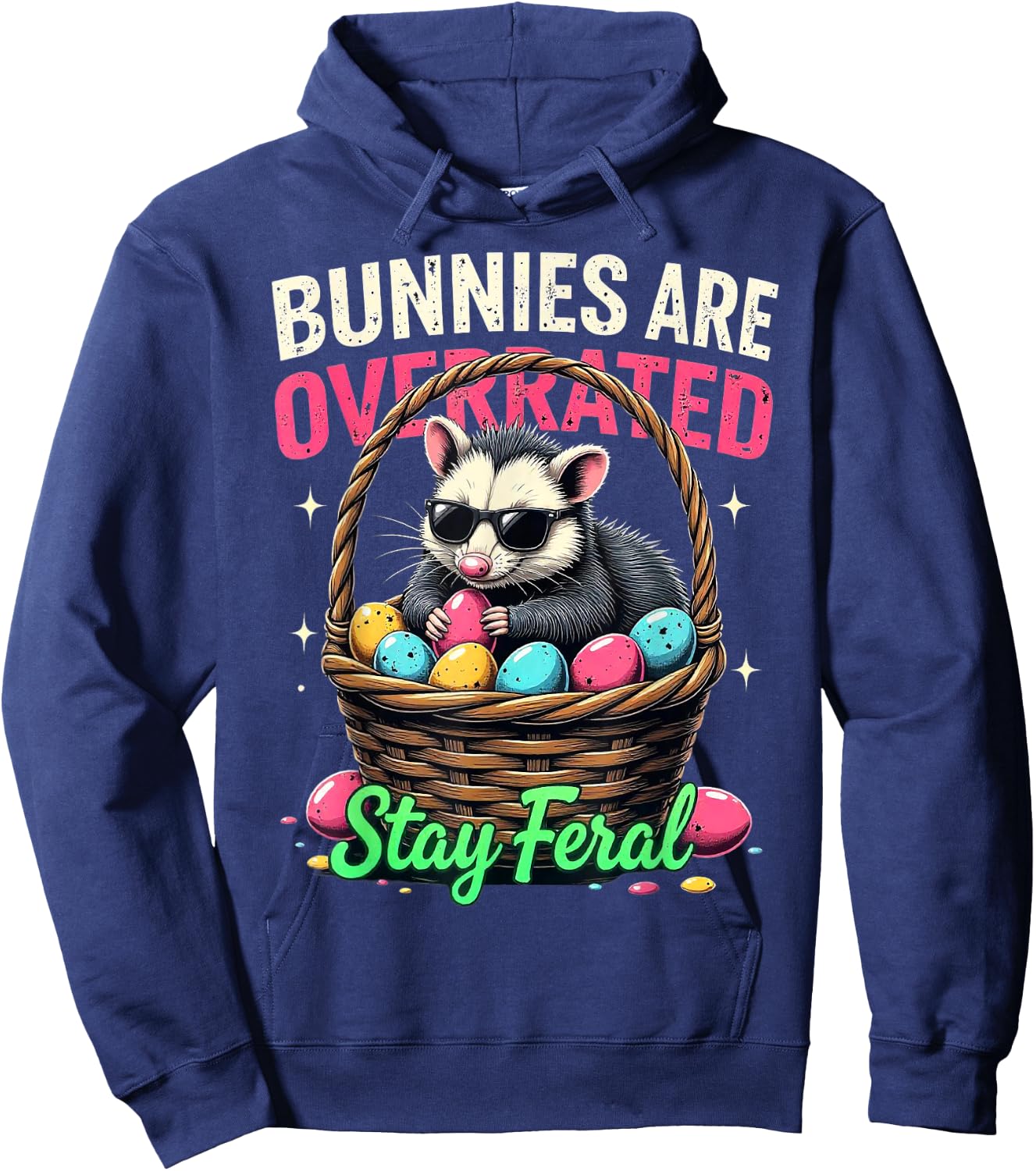Bunnies Are Overrated Stay Feral Funny Possum Easter Hoodie - Hoodie | Navy