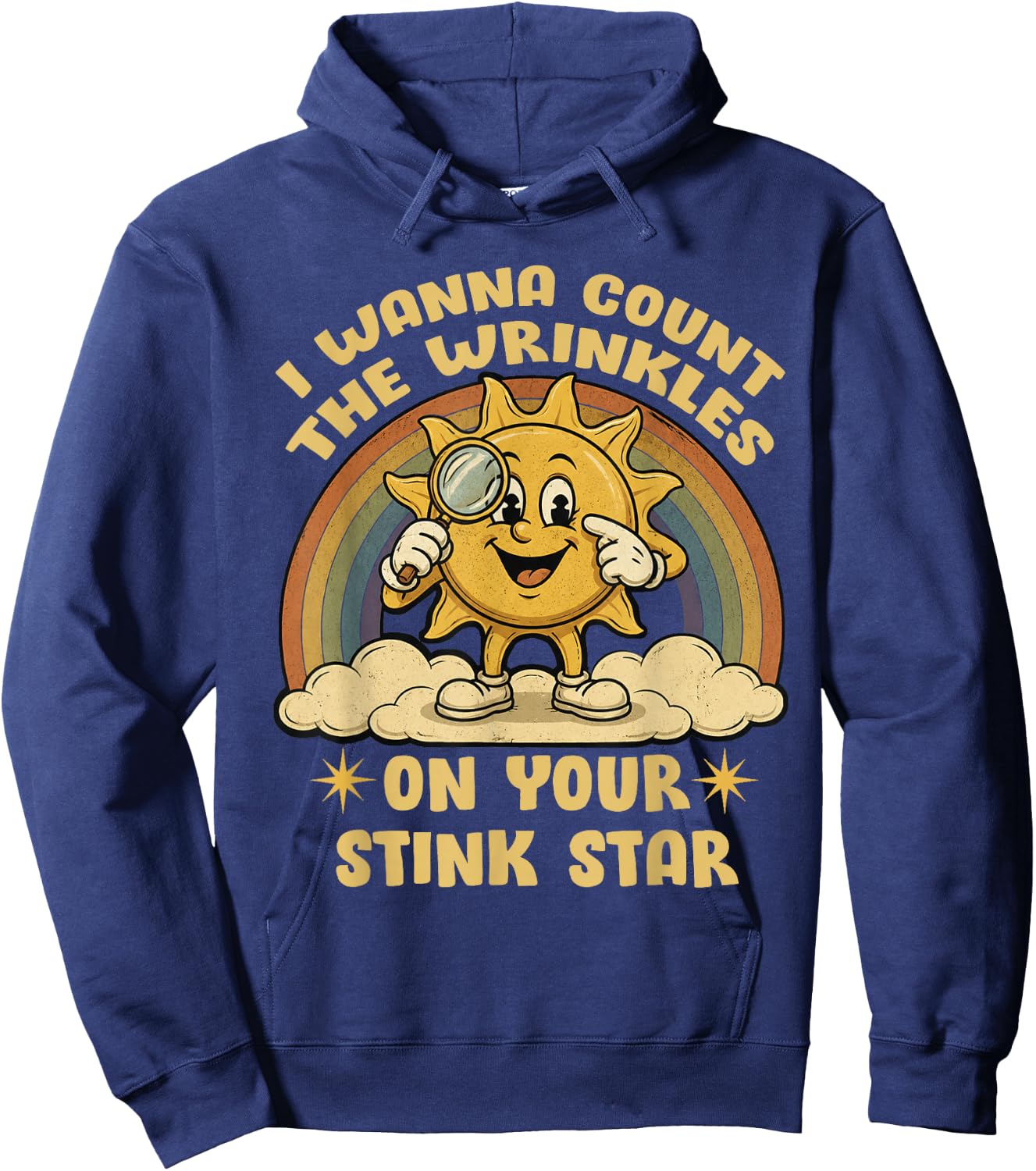 I Wanna Count The Wrinkles On Your Stink Star Funny Rainbow Hoodie - Hoodie | Navy