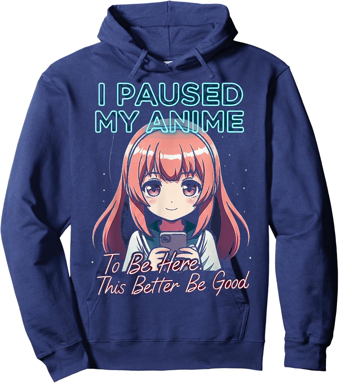 I Paused My Anime To Be Here Japan Kawaii Manga Anime outfit Hoodie - Hoodie | Navy