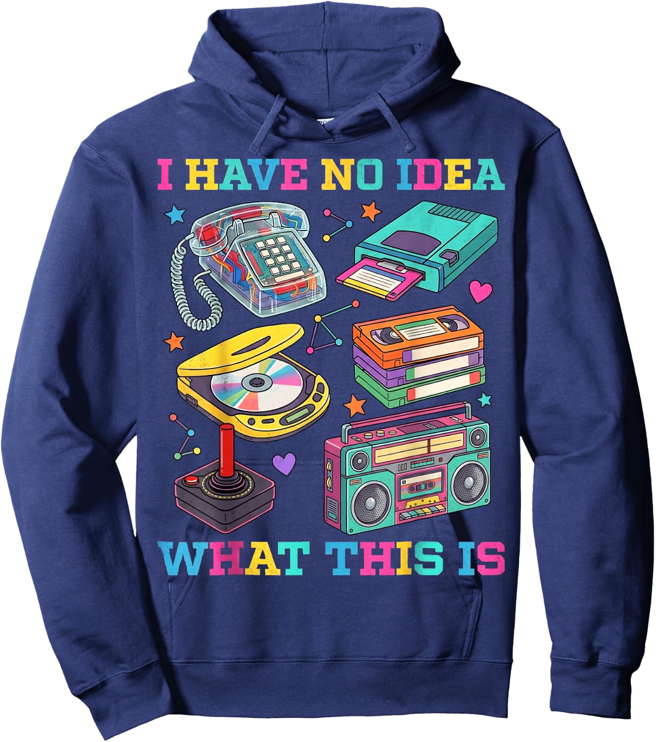 I Have No Idea What This is 90s Outfit Costume 1990s Party Hoodie - Hoodie | Navy