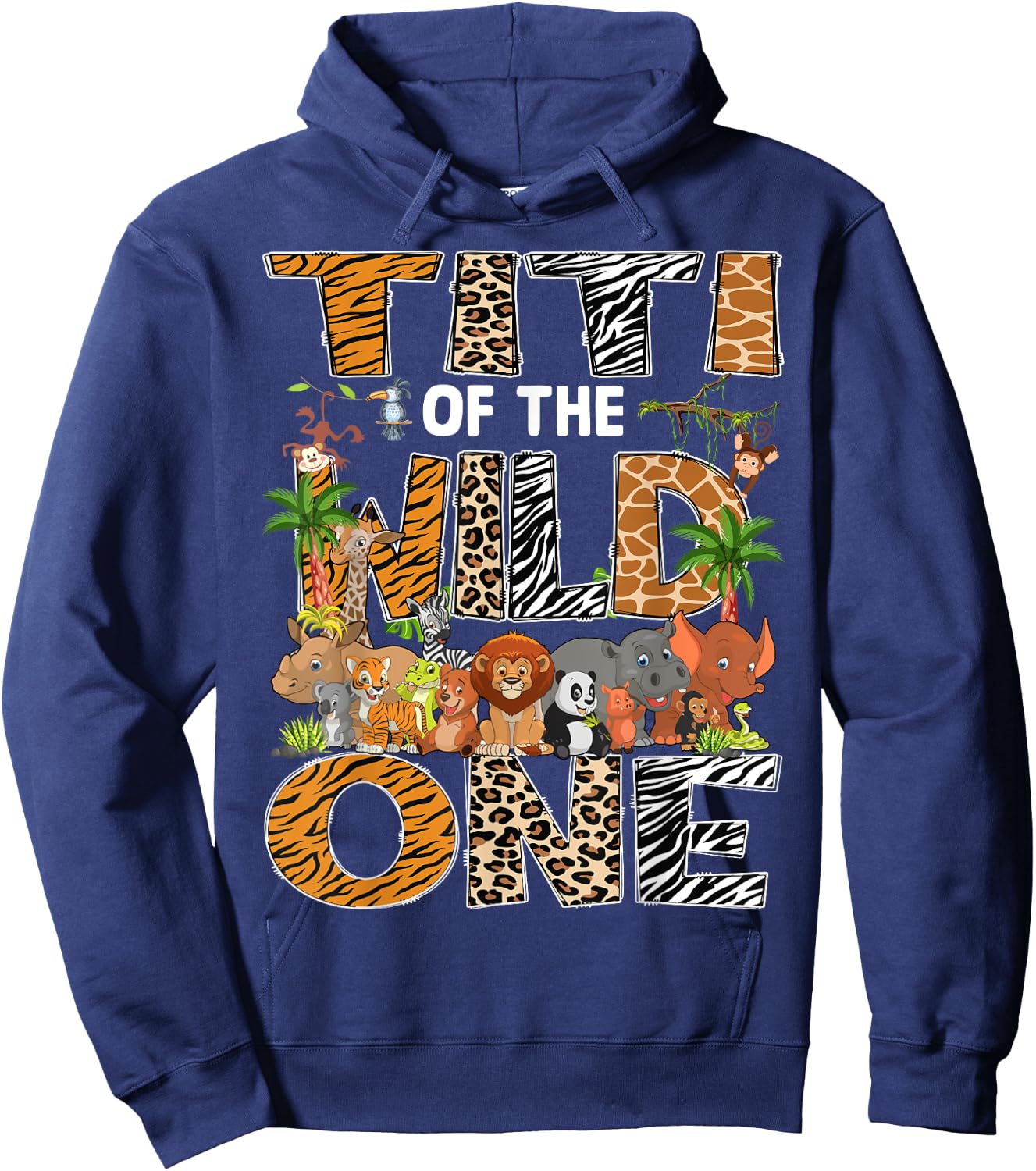 Titi Of The Wild One Safari Zoo Animal 1St Birthday Hoodie - Hoodie | Navy