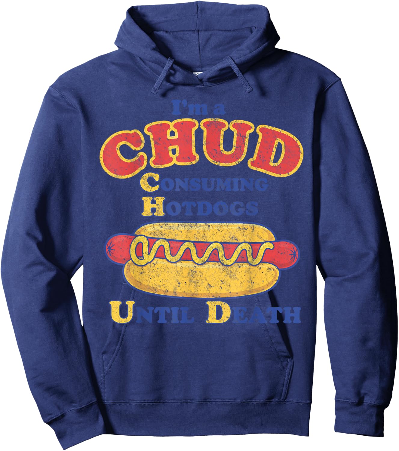 I'm A Chud Consuming Hot Dogs Until Death Hoodie - Hoodie | Navy
