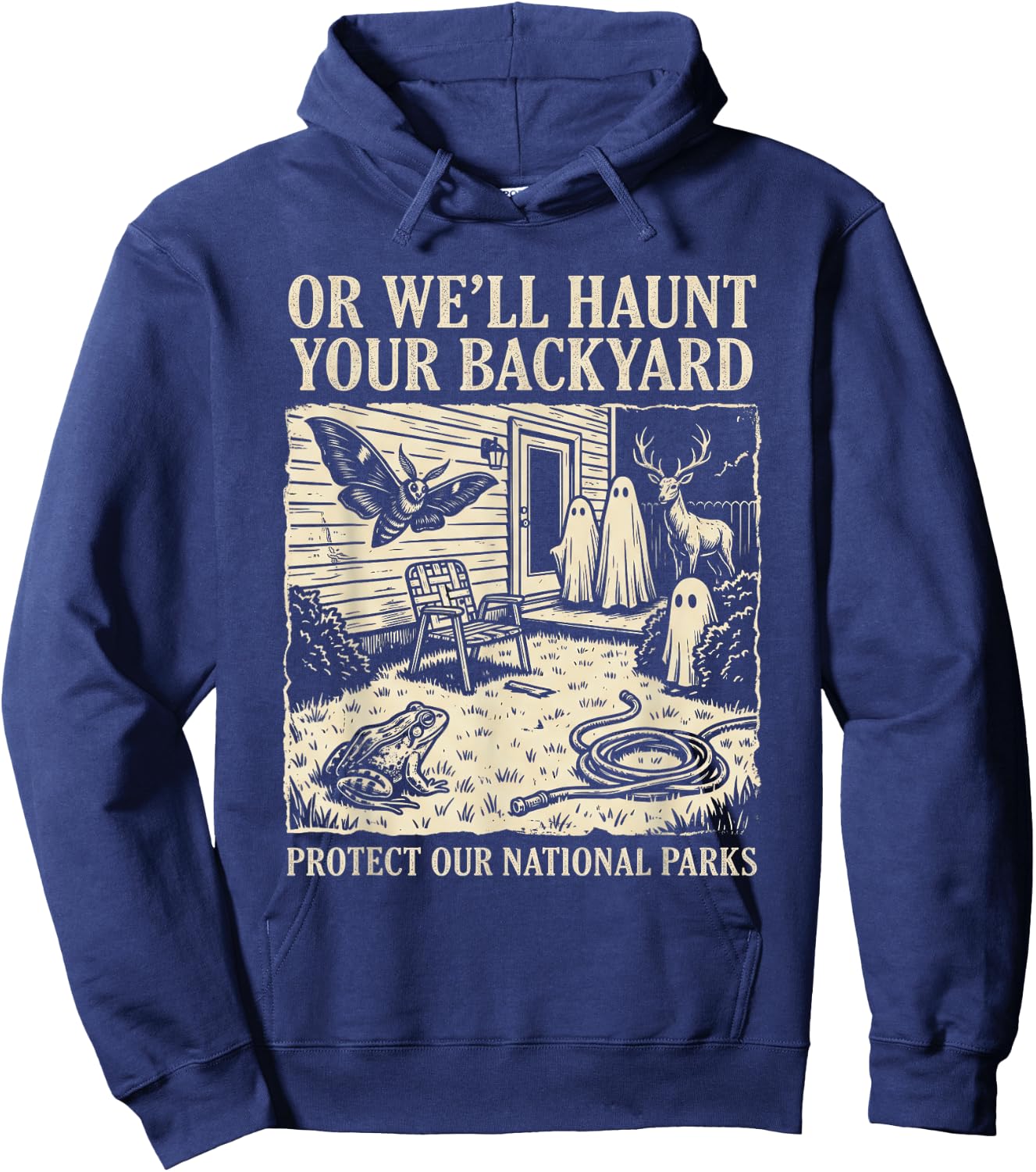 Protect Our National Parks or We'll Haunt Your Backyard Hoodie - Hoodie | Navy