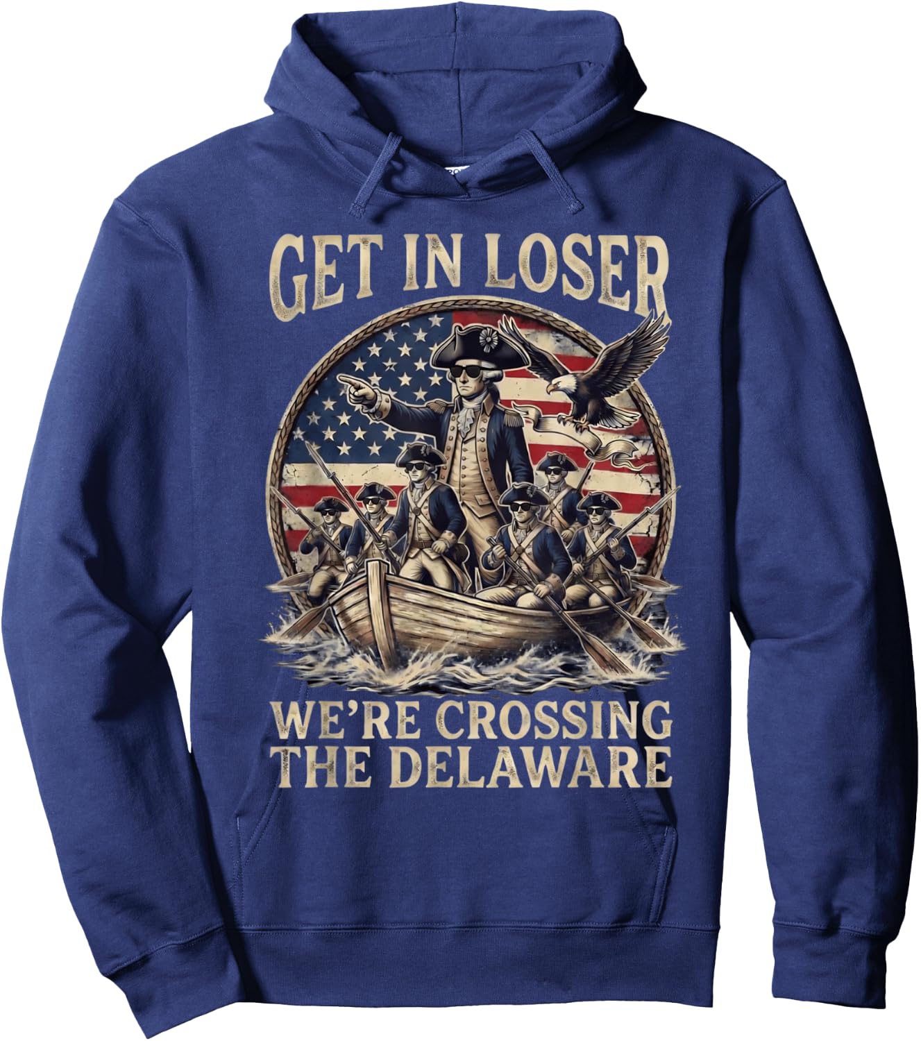 Funny 4th of July Get in Loser Crossing The Delaware Patriot Hoodie - Hoodie | Navy