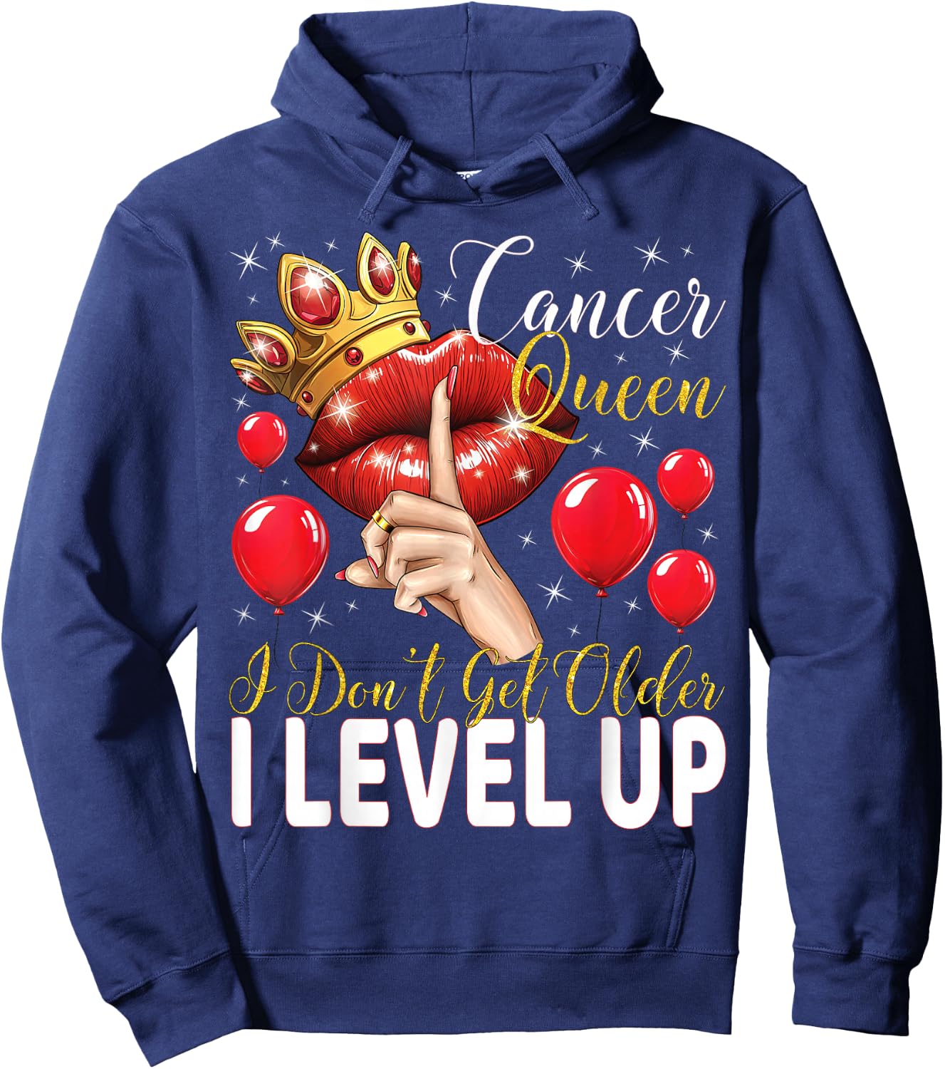 Cancer Queen I Don't Get Older I Level Up Birthday Queen Hoodie - Hoodie | Navy