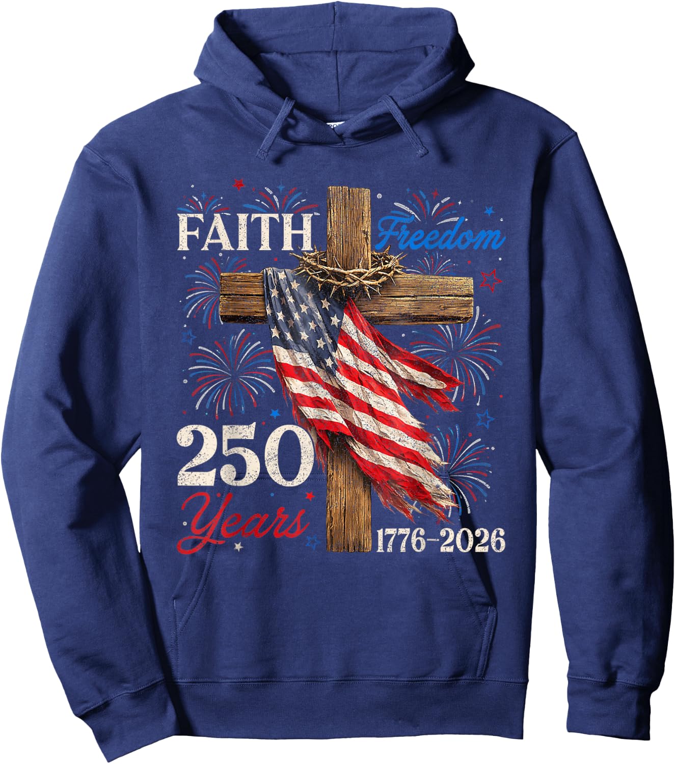 250 Years Faith Freedom Christian Patriotic USA 4th of July Hoodie - Hoodie | Navy