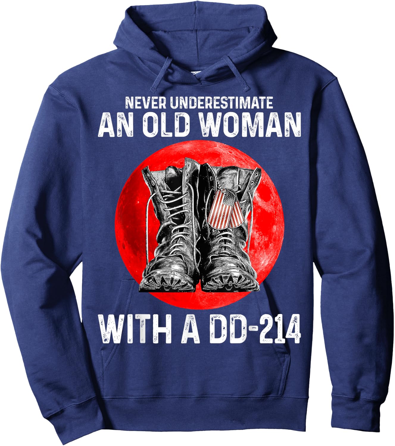 Never underestimate an old woman with a DD-214 veteran Hoodie - Hoodie | Navy