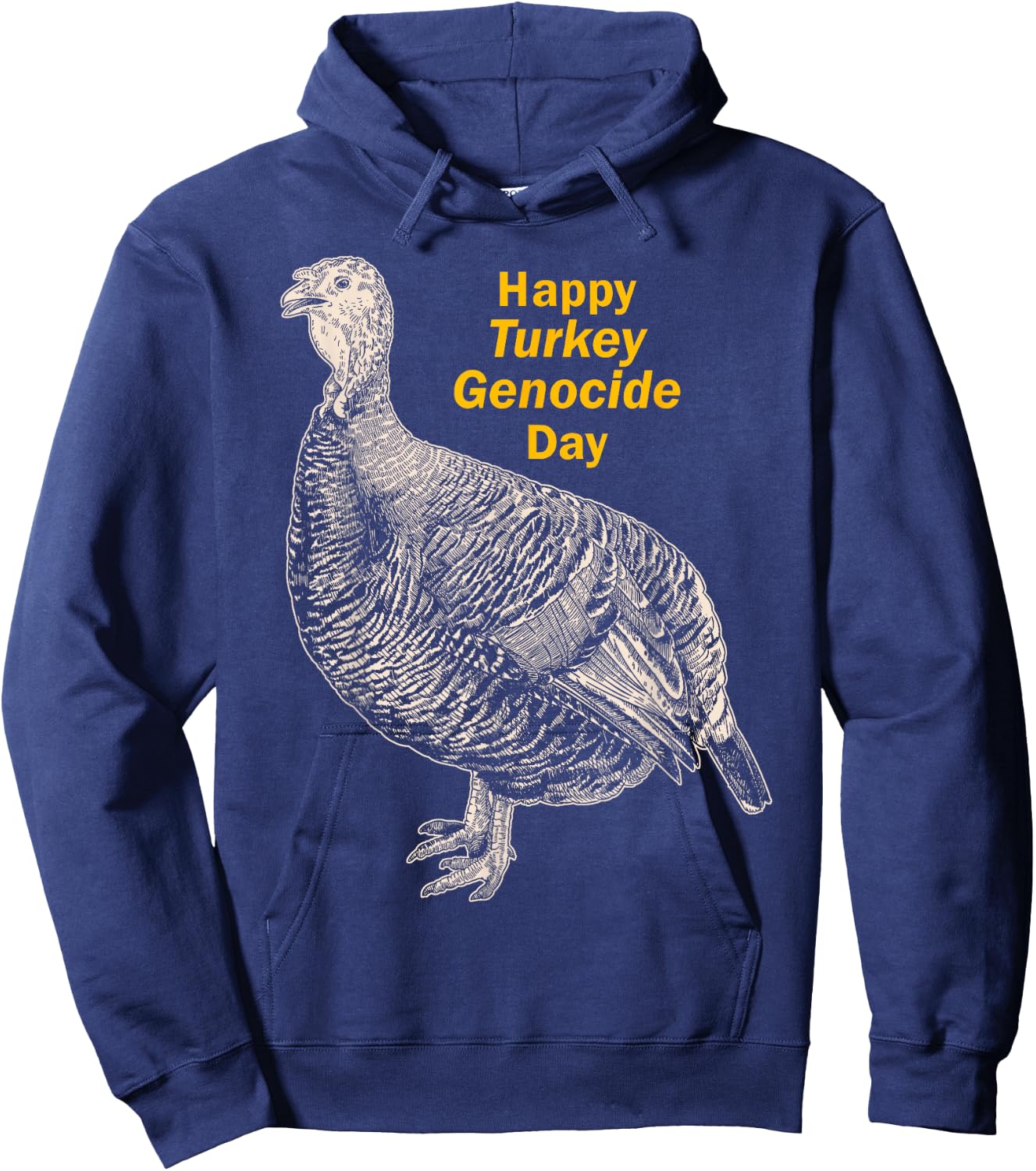Thanksgiving Turkey Genocide for Vegetarian Vegan Men Women Hoodie - Hoodie | Navy