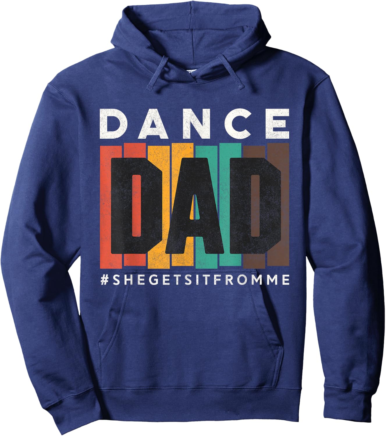 Funny Dance Dad Shirt She Gets it From Me Proud Father Men Hoodie - Hoodie | Navy