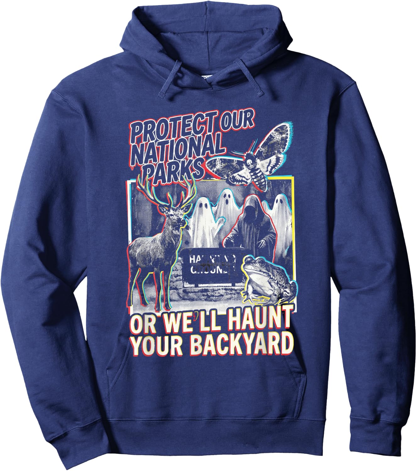 Protect Our National Parks or We'll Haunt Your Backyard Hoodie - Hoodie | Navy