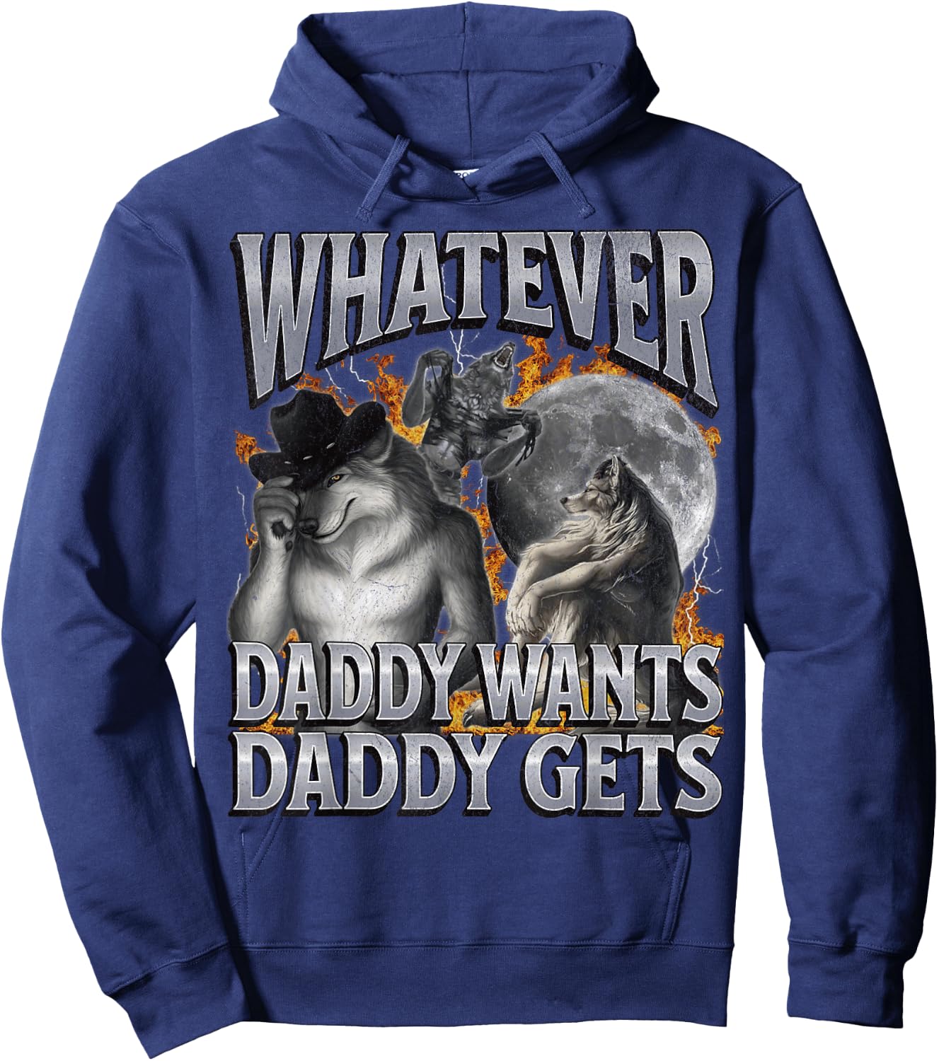 Whatever Daddy Wants Daddy Gets Funny Werwolf Meme Bootleg Hoodie - Hoodie | Navy