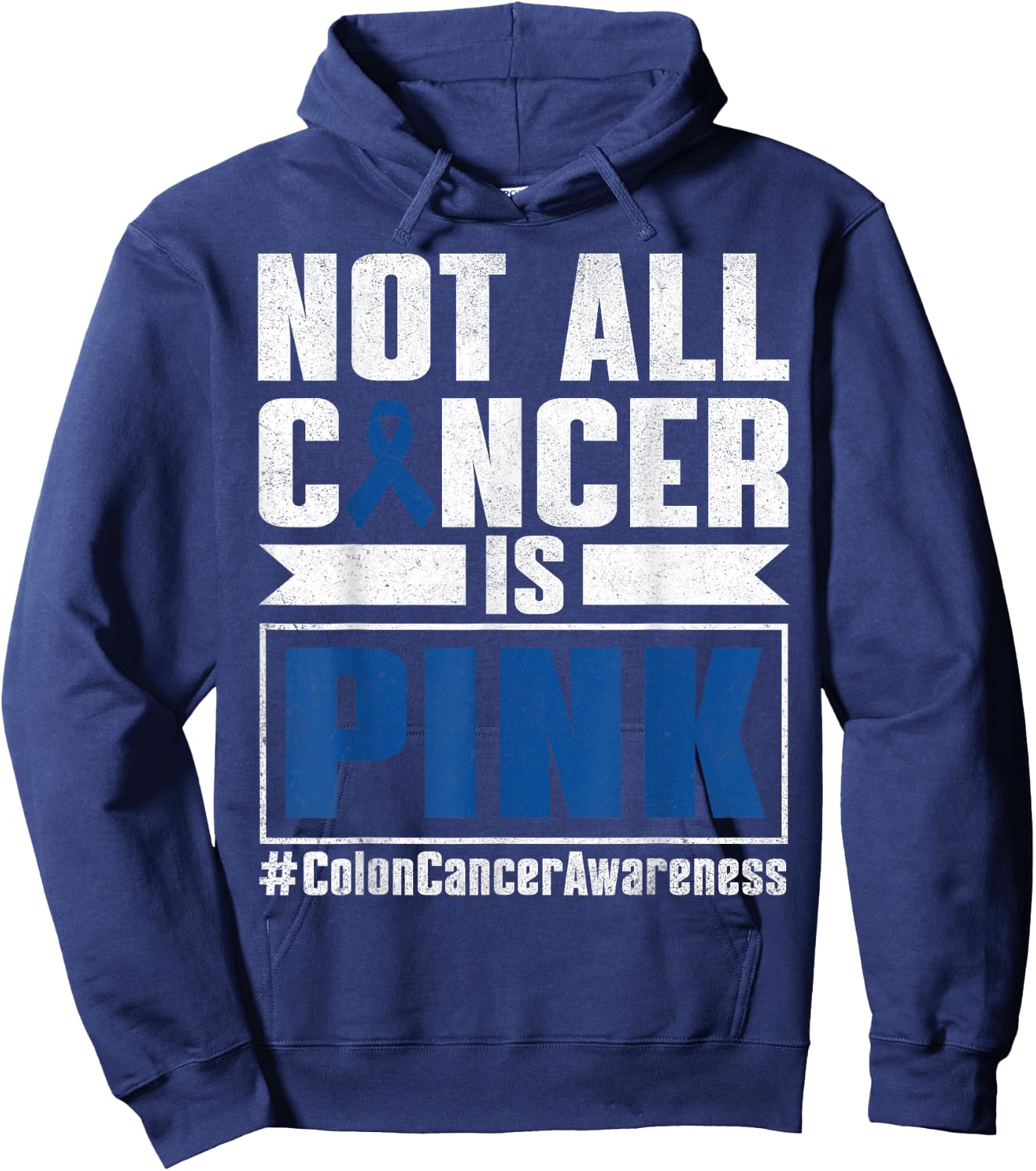 Not All Cancer Is Pink Colon Cancer Awareness Month Survivor Hoodie - Hoodie | Navy