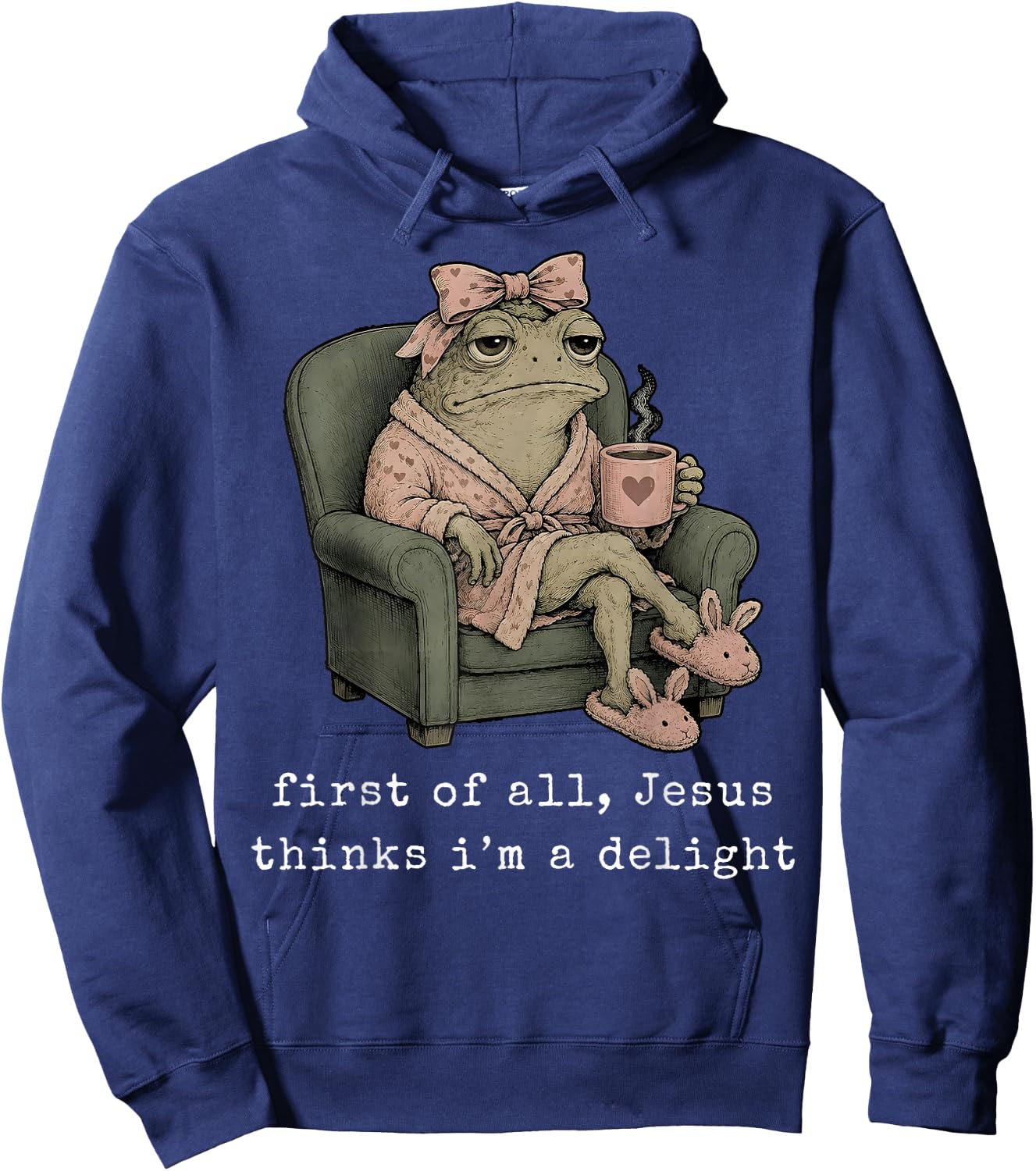 First of All Jesus Thinks I’m A Delight Frog with Bow Coffee Hoodie - Hoodie | Navy