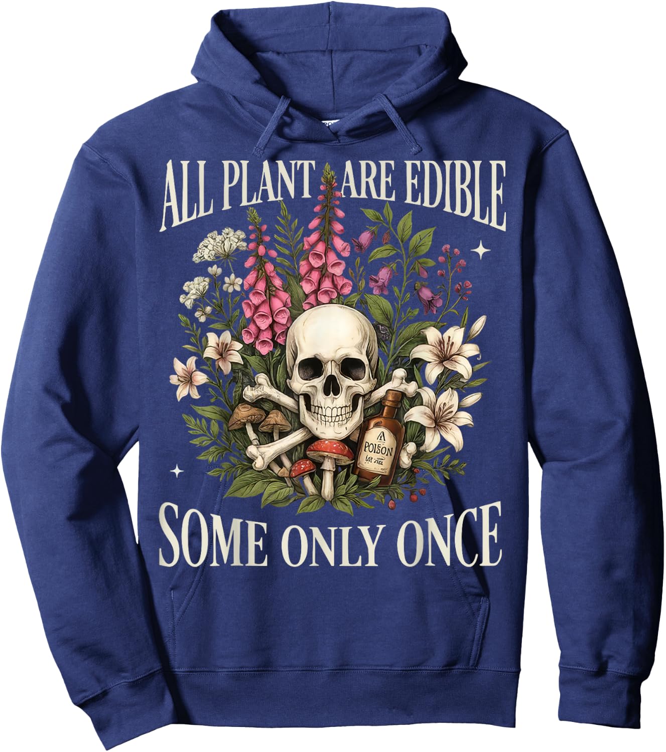 All Plants are Edible Some Only Once Funny Gardening Plant Hoodie - Hoodie | Navy