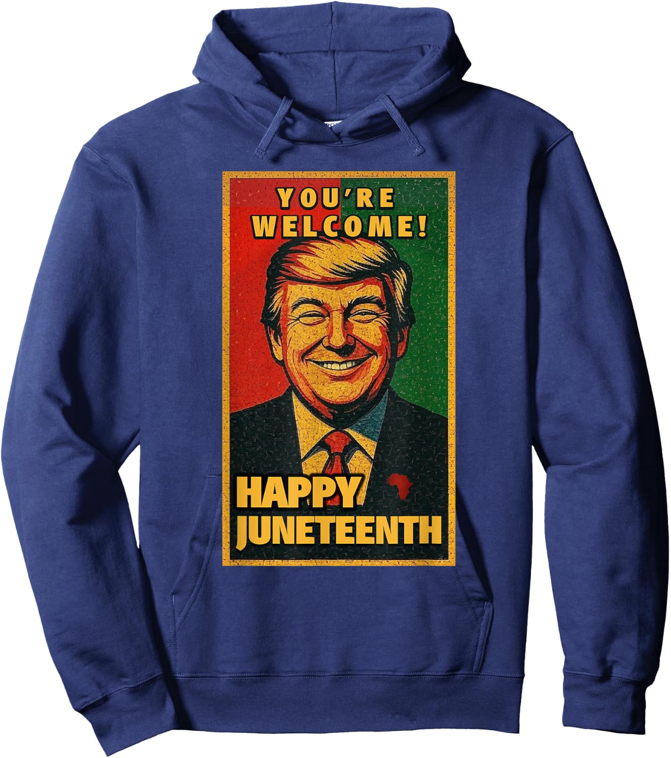 Funny Donald Trump Juneteenth Shirt - You're Welcome Hoodie - Hoodie | Navy