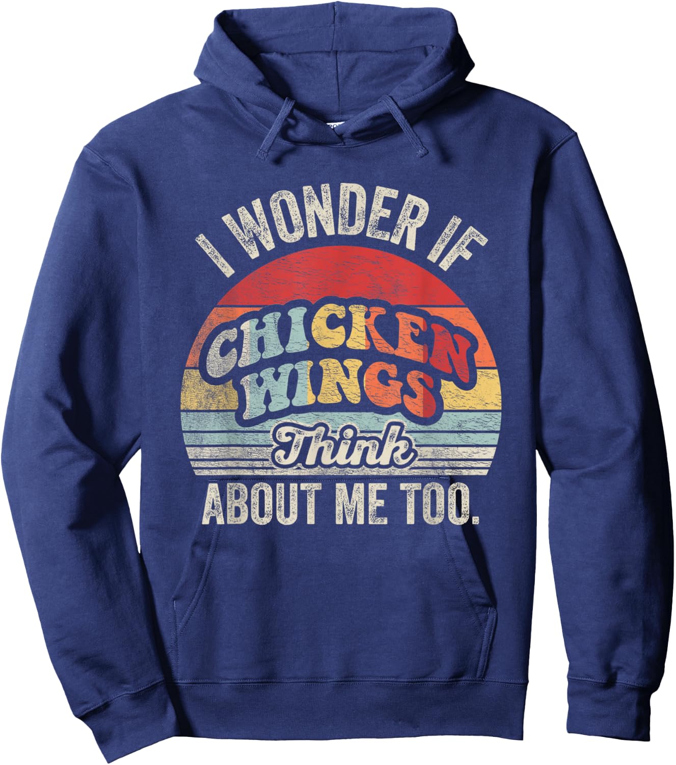 Retro Vintage I Wonder If Chicken Wings Think About Me Too Hoodie - Hoodie | Navy