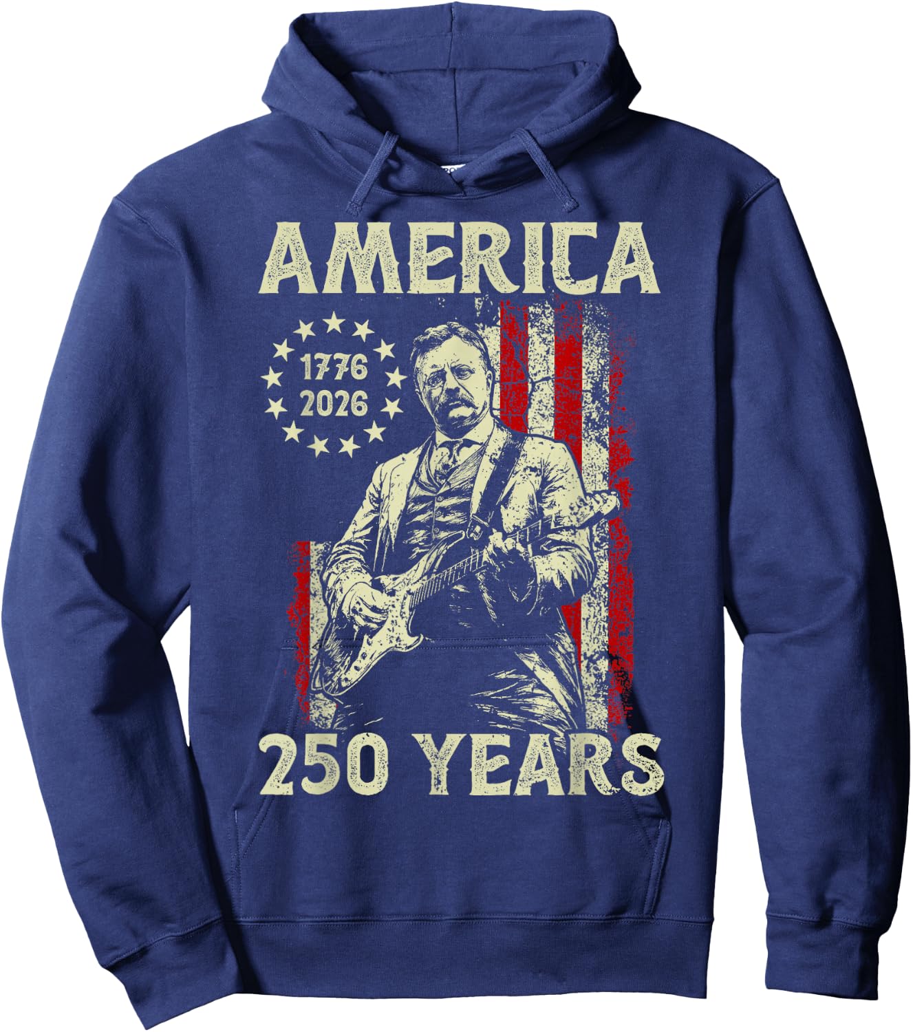 Theodore Roosevelt Playing Guitar America 250 Years USA Flag Hoodie - Hoodie | Navy