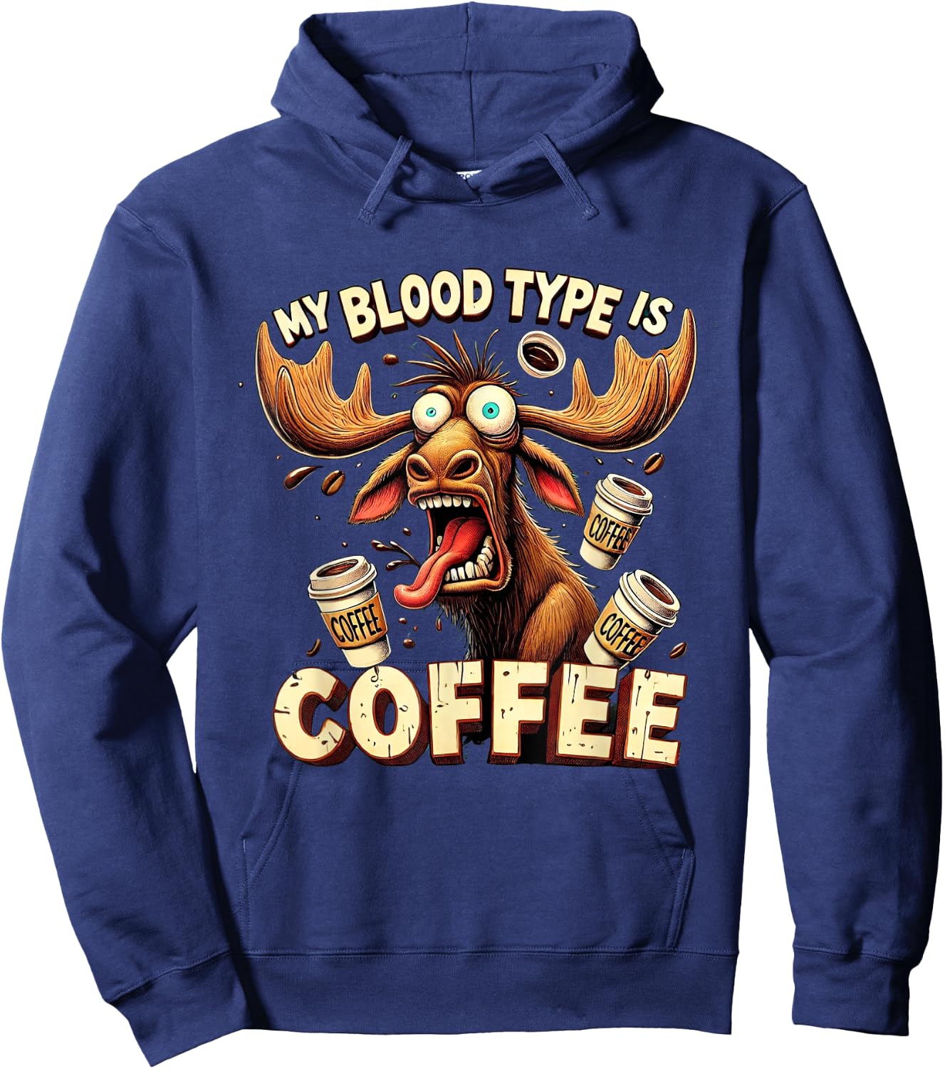 My Blood Type is Coffee Funny Moose Coffee Lover Hoodie - Hoodie | Navy