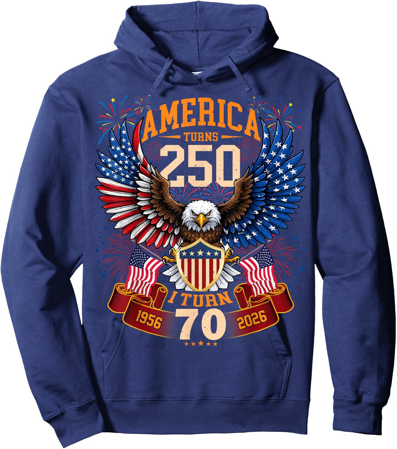 America Turns 250 & I Turn 70 Patriotic Birthday Hoodie - Hoodie | Navy