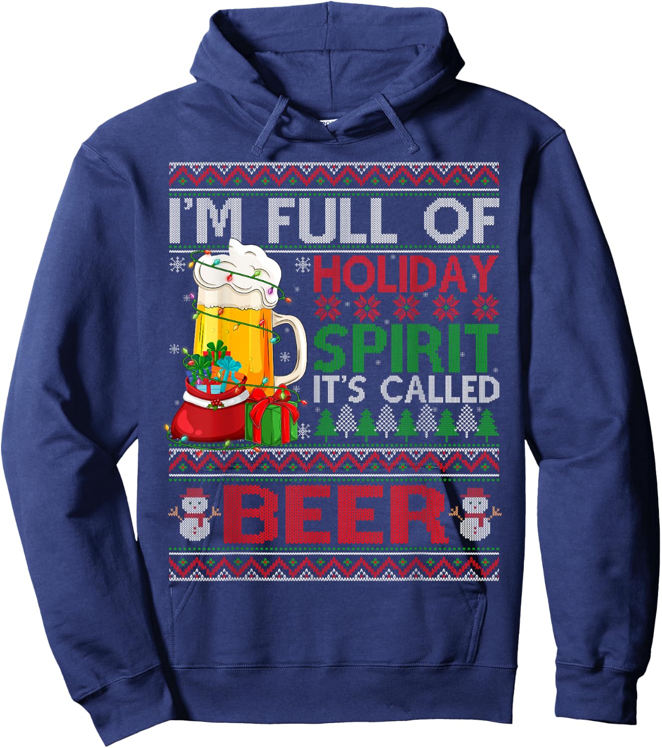 Im Full Of Holiday Spirit Called Beer Ugly Christmas Sweater Hoodie - Hoodie | Navy